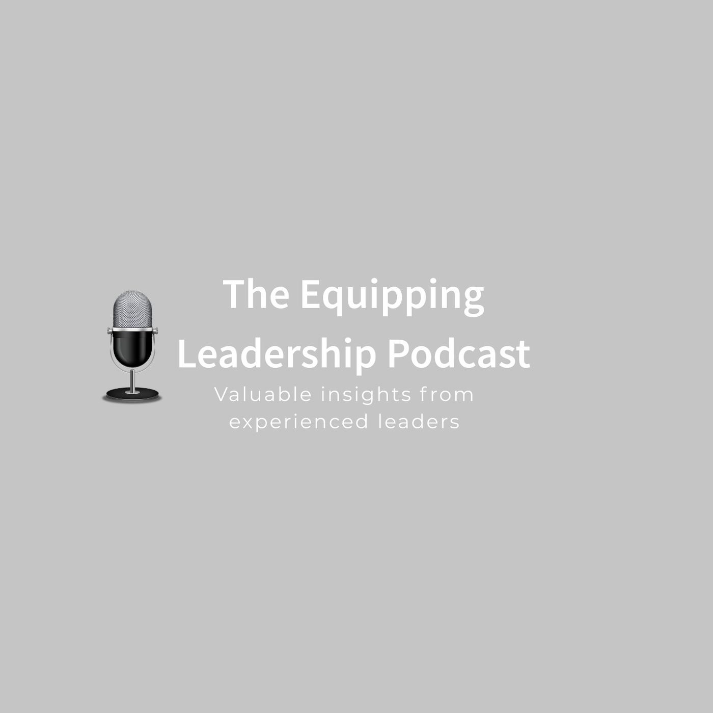 The Equipping Leadership Podcast