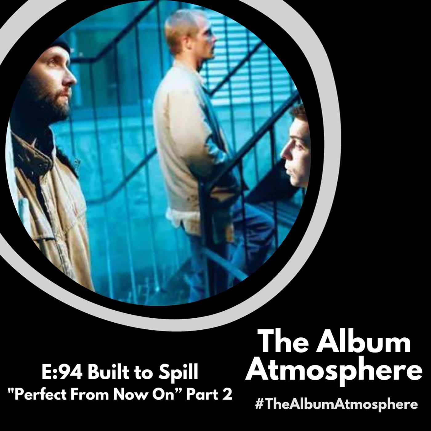 E:94 - Built to Spill - "Perfect From Now On" Part 2 episode artwork