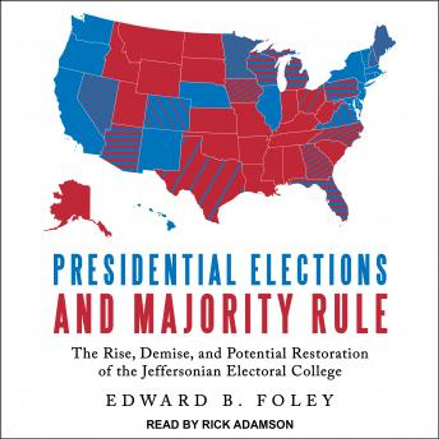 Presidential Elections and Majority Rule: The Rise, Demise, and Potential Restoration of the Jeffersonian Electoral College by Edward B. Fol episode artwork