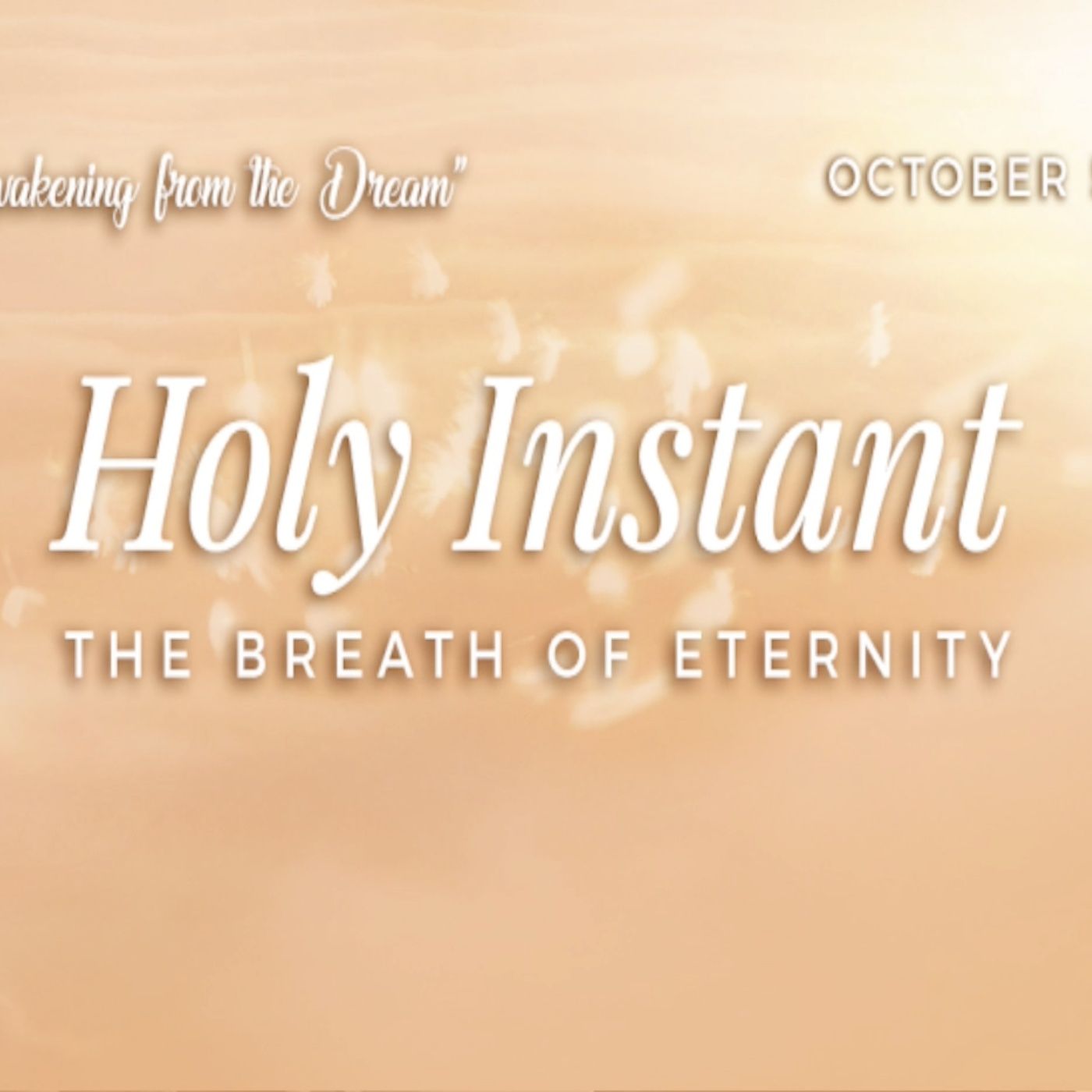 "Holy Instant: The Breath of Eternity" Online Retreat: Opening Session with David Hoffmeister & Friends episode artwork