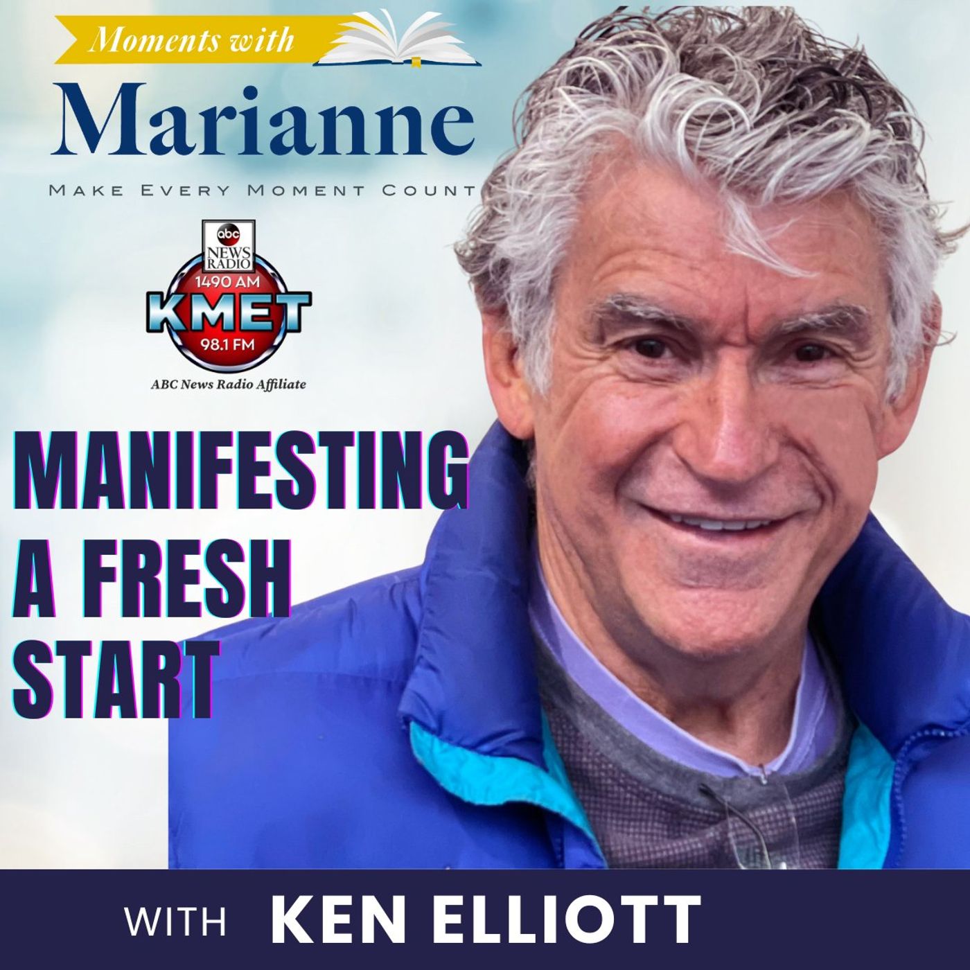 Manifesting a Fresh Start with Ken Elliott