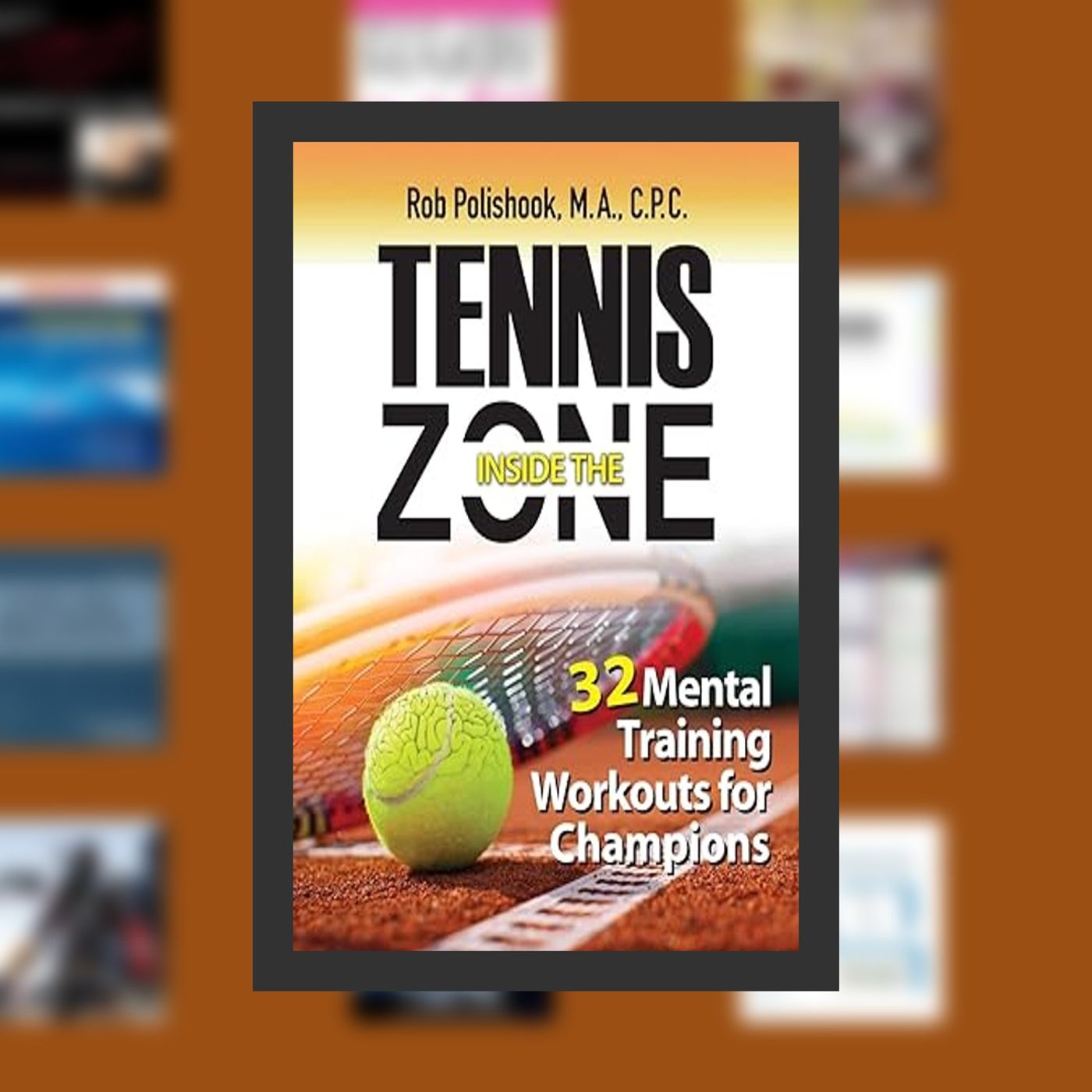 DOWNLOAD [EPub] Tennis Inside the Zone: 32 Mental Training Workouts for Champions By  Mr Rob Polishook (Author)  Full Episode episode artwork