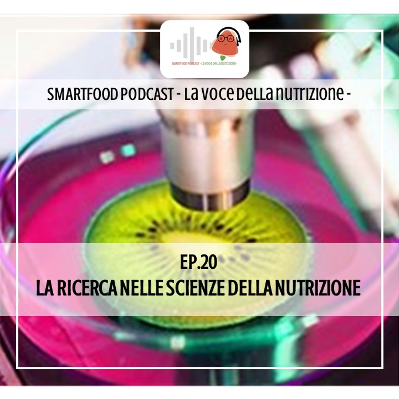 Smartfood podcast - La voce della nutrizione