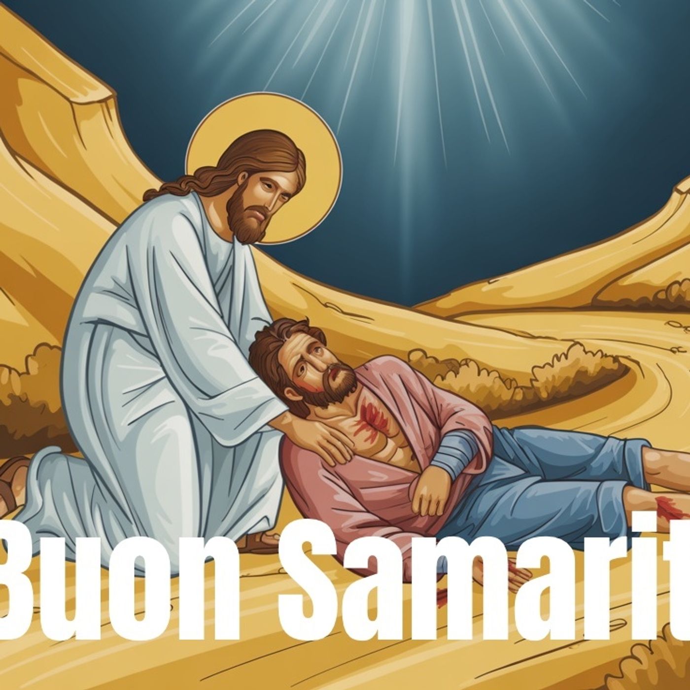 Il buon Samaritano VANGELO DI DOMENICA 13 LUGLIO