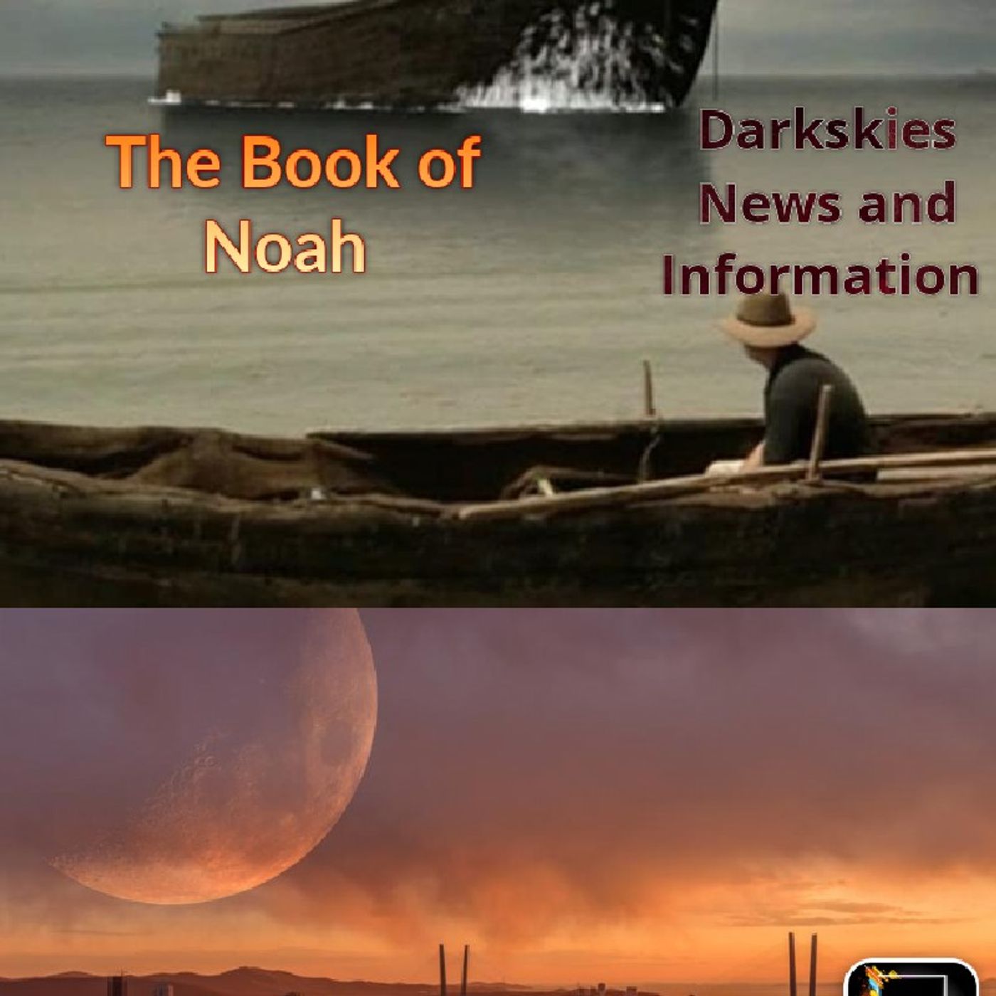 The Book Of Noah Episode 232 - Dark Skies News And information episode artwork