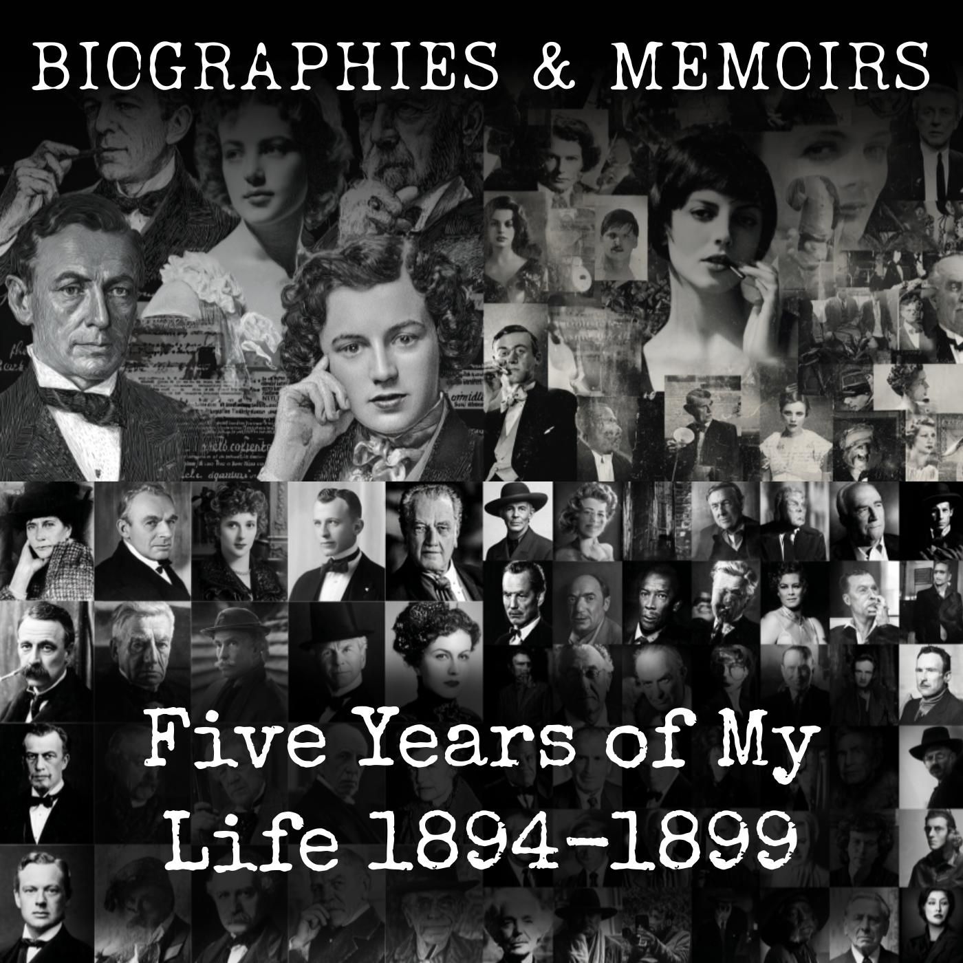 Five Years of My Life 1894-1899