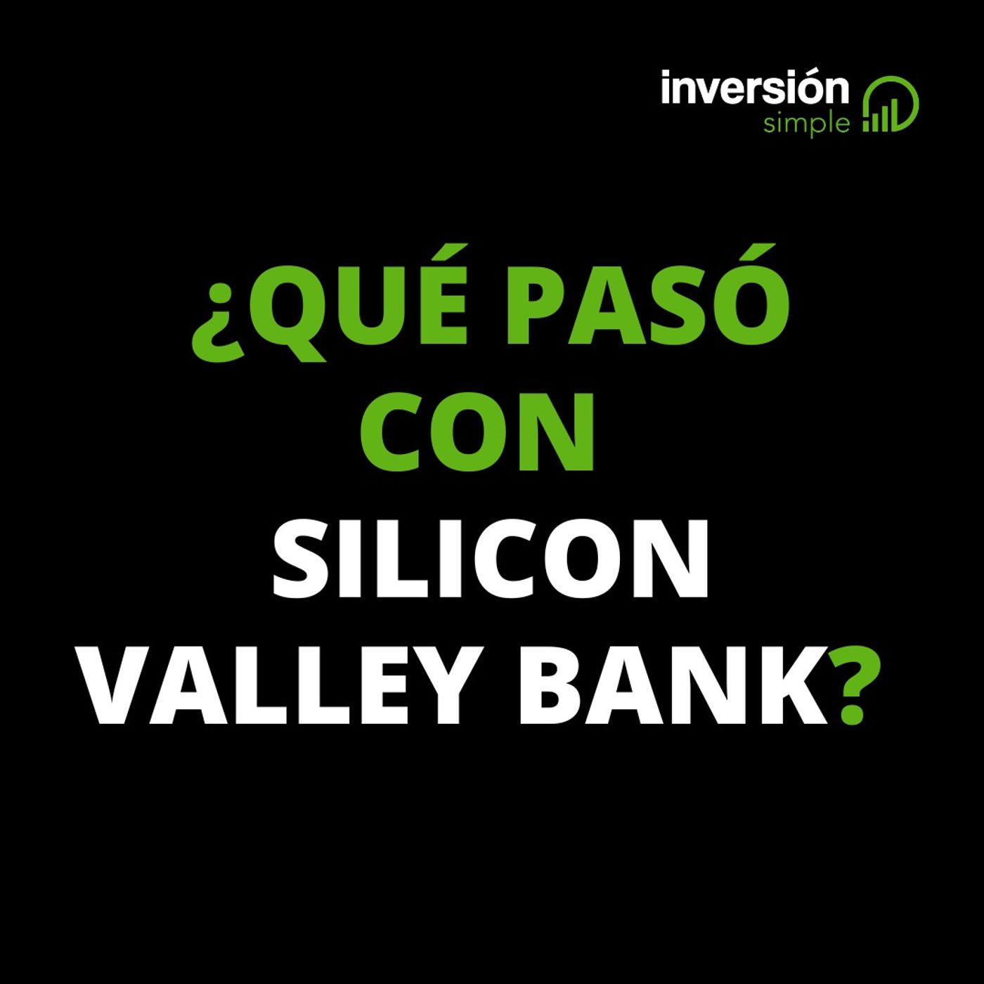 ¿Qué pasó con Silicon Valley Bank?