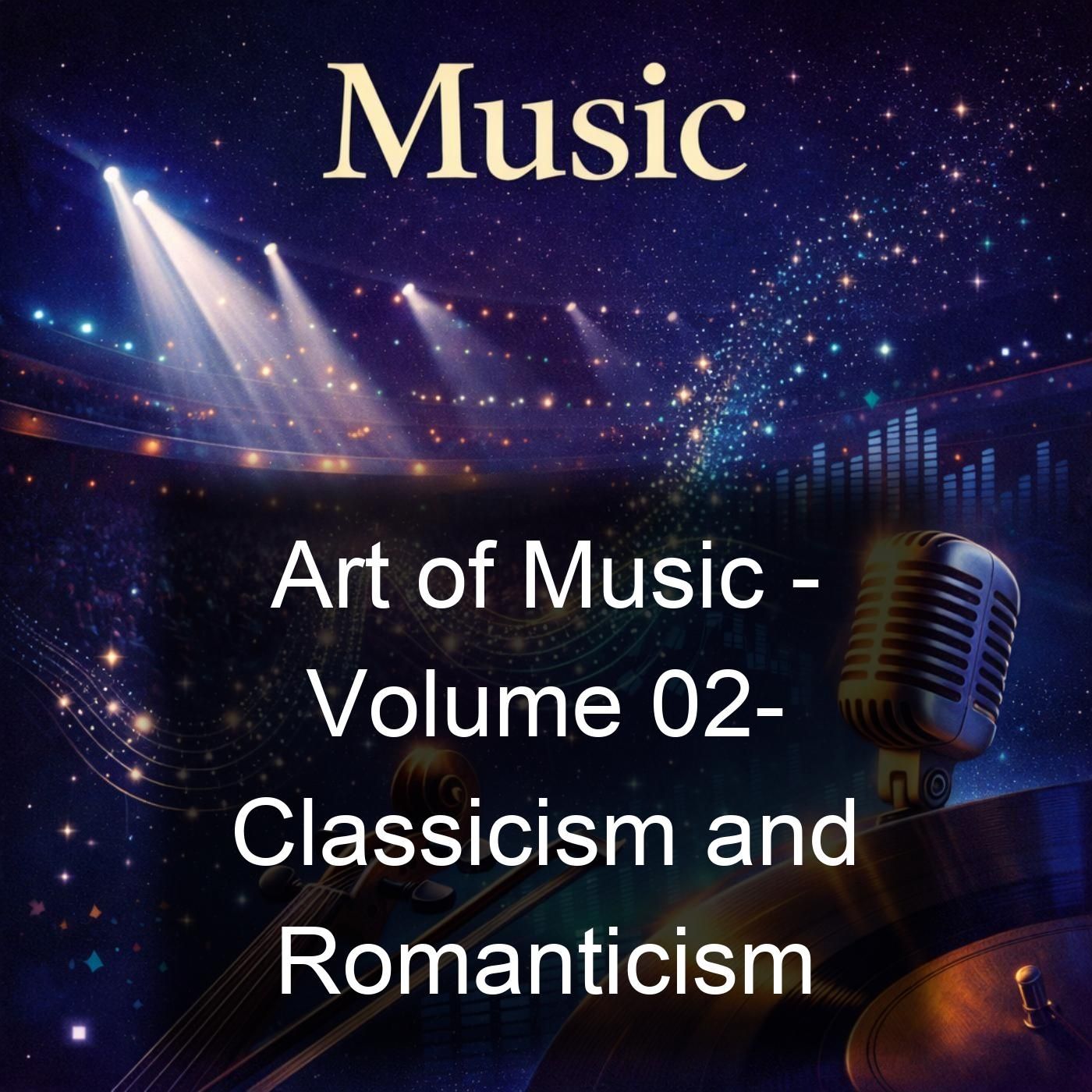 Art of Music - Volume 02-  Classicism and Romanticism cover art