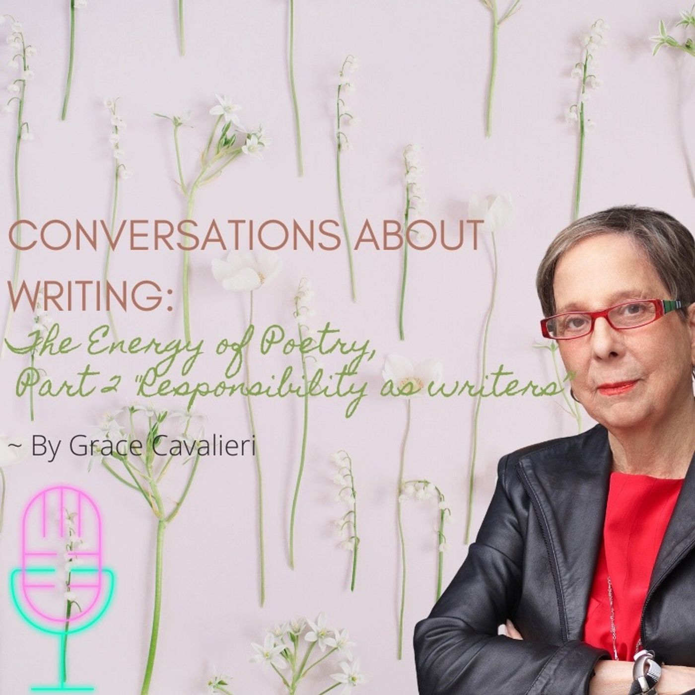 Grace Cavalieri on Writing: The Energy of Poetry, Part 2 "Responsibility and Self Esteem" episode artwork
