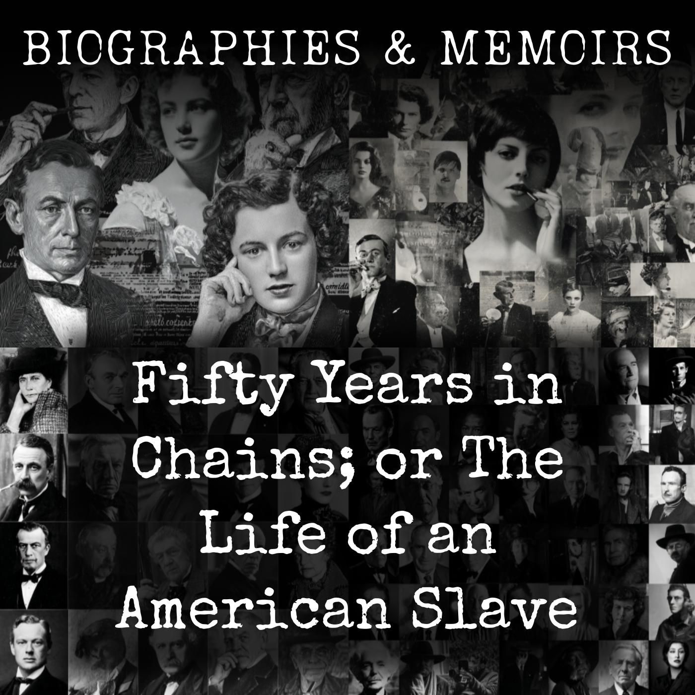 Fifty Years in Chains; or The Life of an American Slave