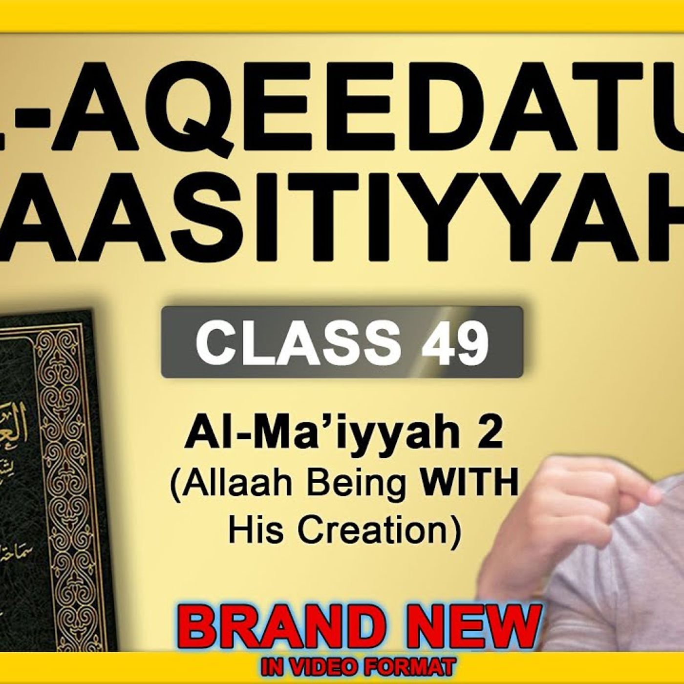 49 - Al-Aqeedatul-Waasitiyyah | 49 Al-Ma'iyyah (Allaah Being With His Creation) | Abu Mussab Wajdi Akkari episode artwork