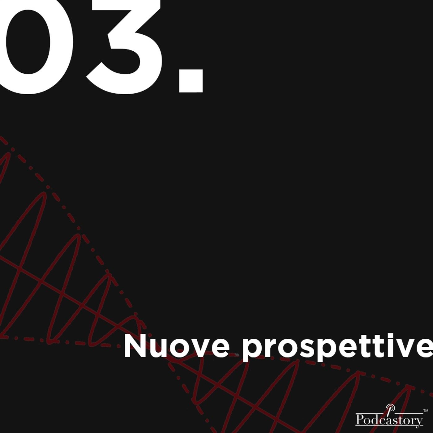 #3 Nuove prospettive