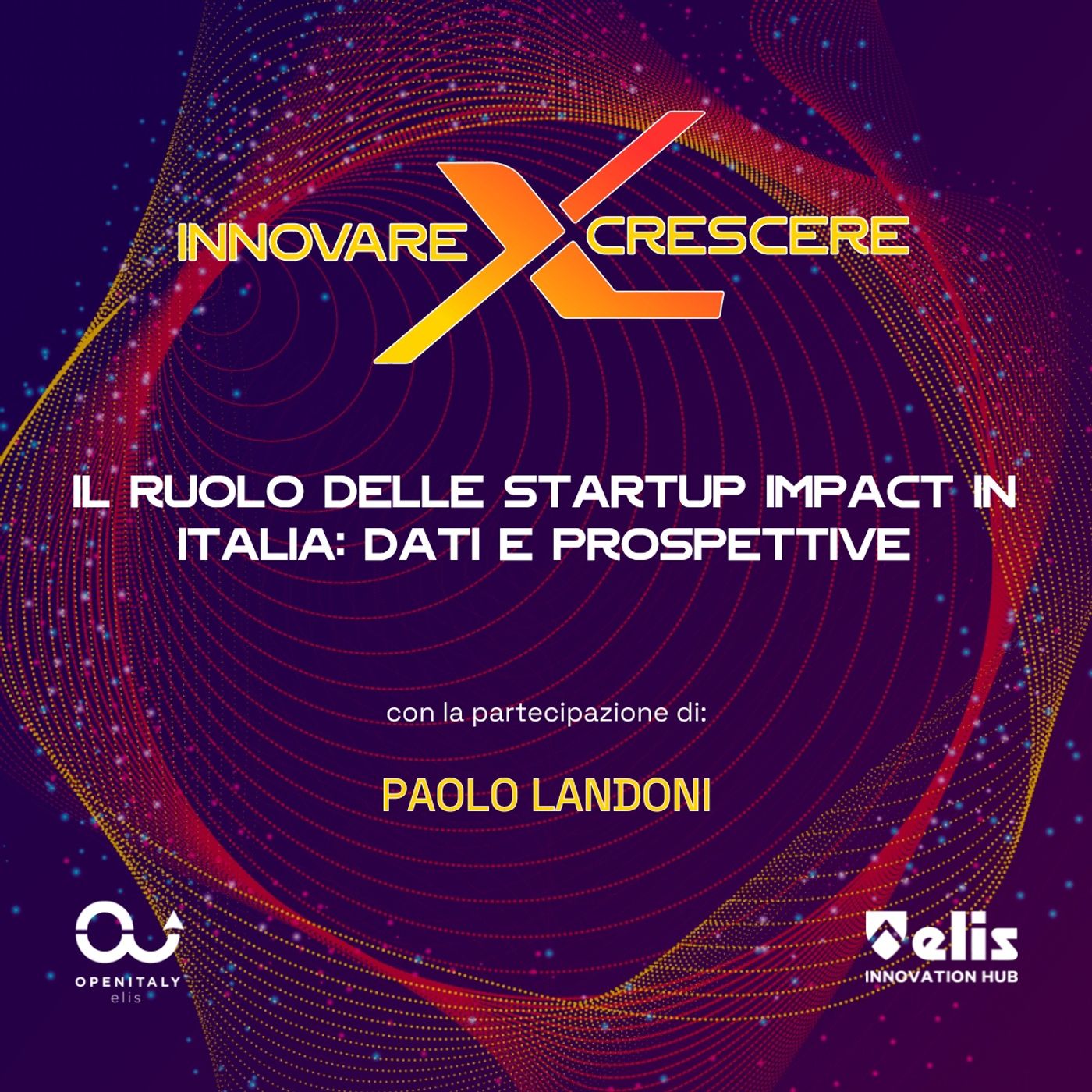 Ep. 9 - Il ruolo delle startup impact in Italia: dati e prospettive, con la partecipazione di Paolo Landoni episode artwork