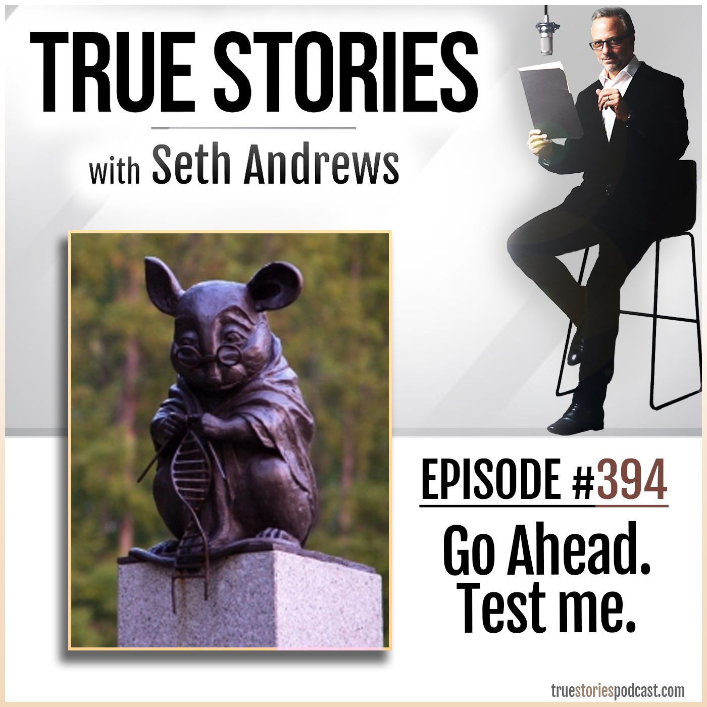 True Stories #394 - Go Ahead. Test Me.