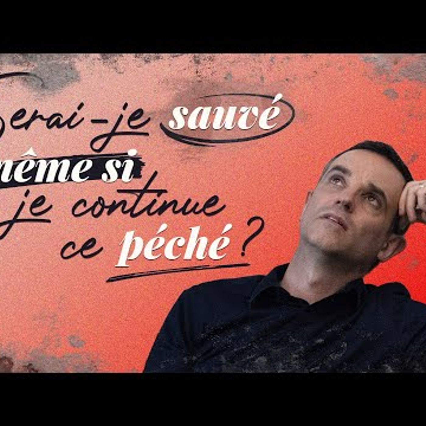 Eglise MLK - Serai-je sauvé(e) même si je continue ce péché - Ivan Carluer