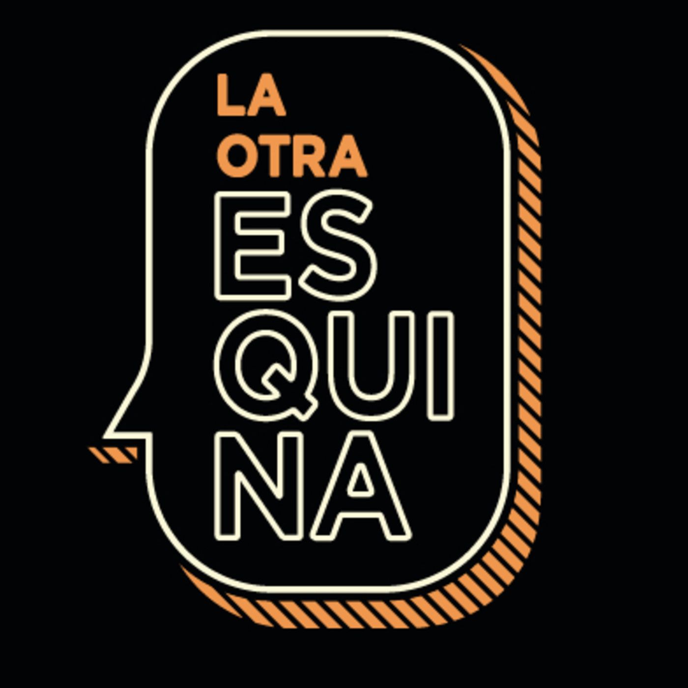 El Podcast de la Otra esquina