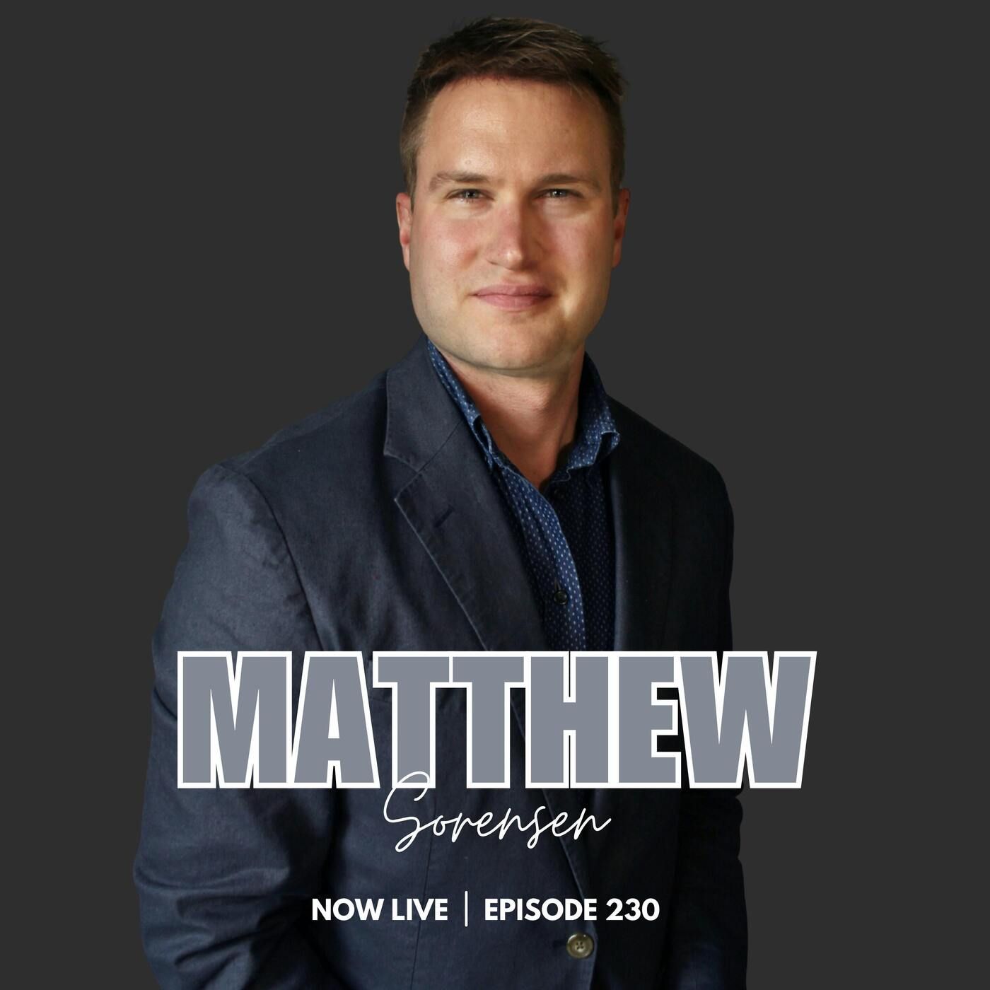 230: Ready to Land Your Dream Job? Matthew Sorensen Shares Insider Tips
