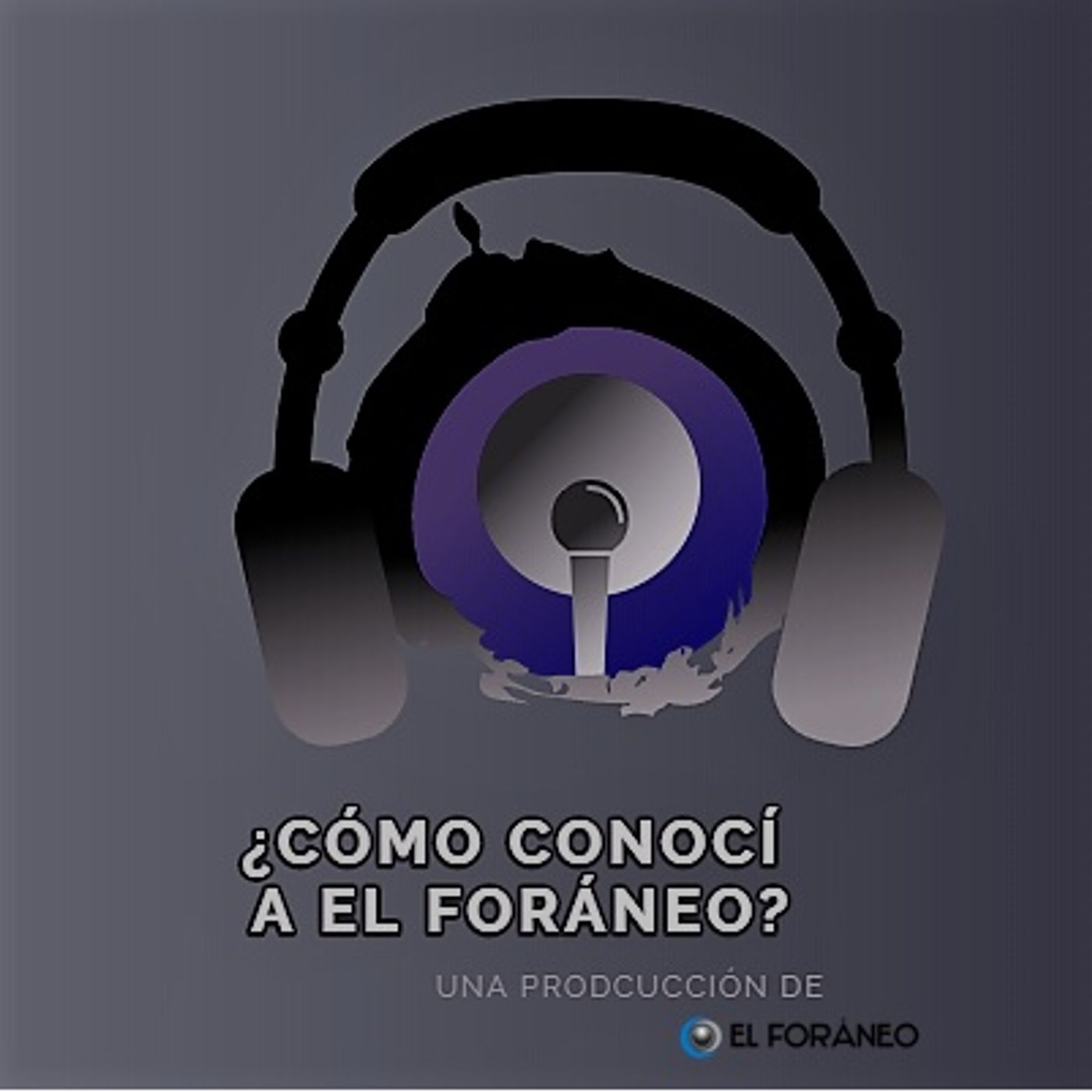 ¿Cómo conocí a EL FORÁNEO?