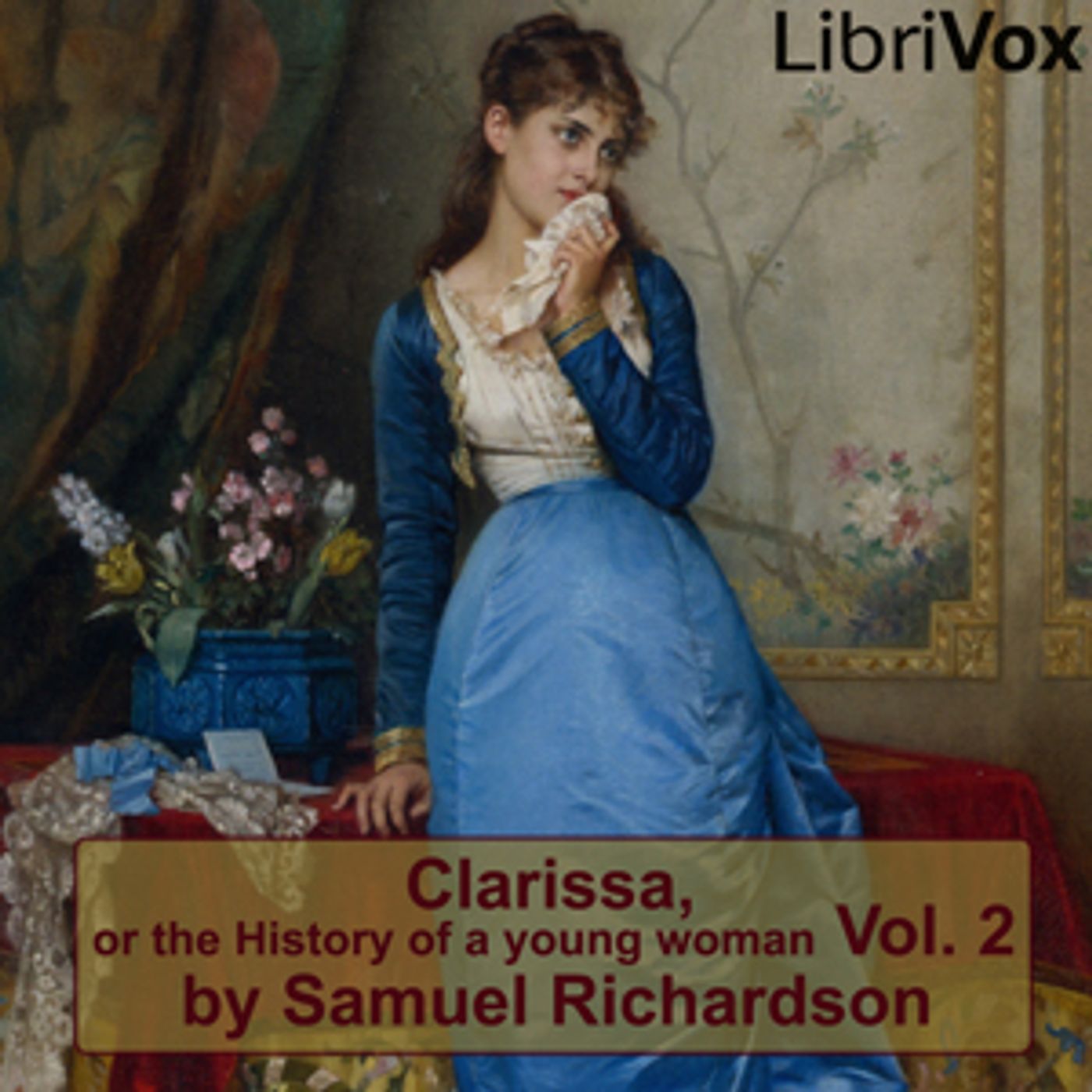 Samuel Richardson - Clarissa Harlowe, or the History of a Young Lady - Volume 2 podcast artwork