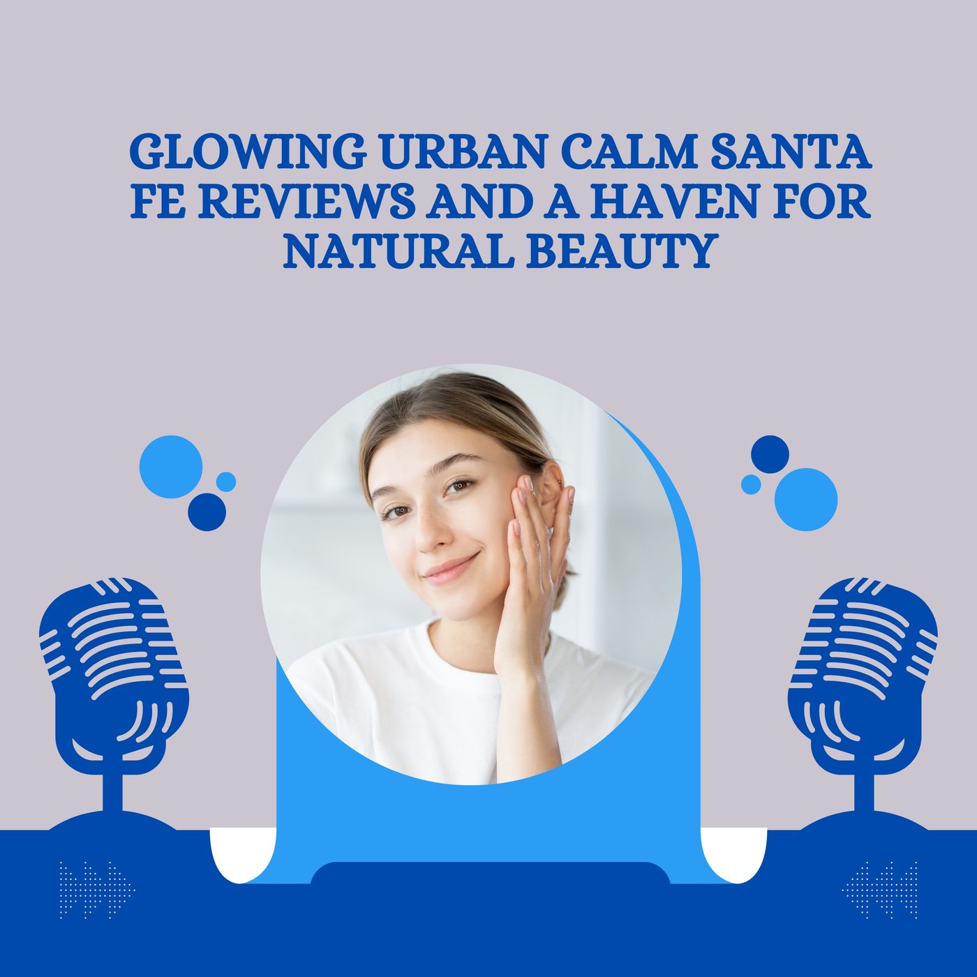 Glowing Urban Calm Santa Fe Reviews and a Haven for Natural Beauty episode artwork