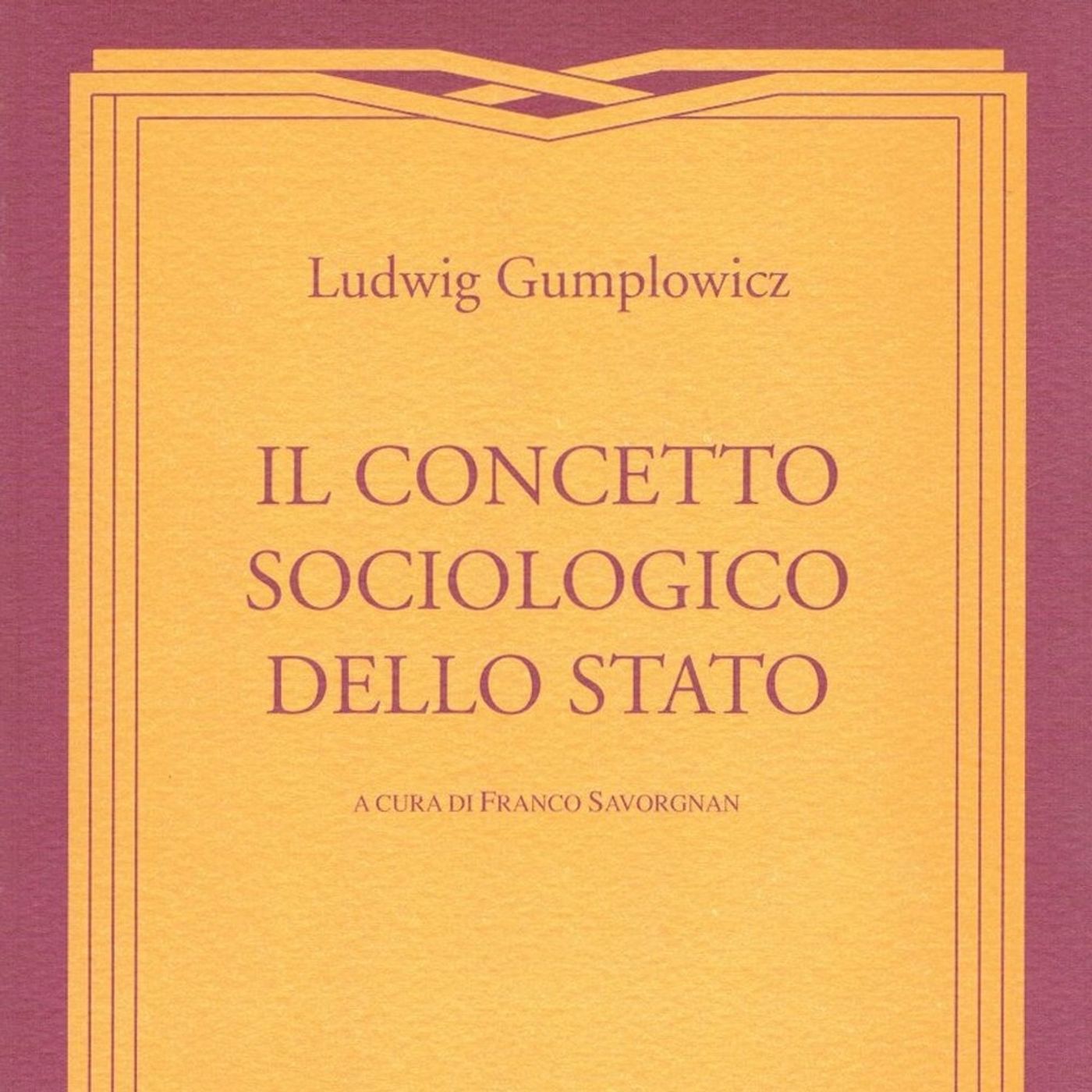 LETTURE E RILETTURE - Ludwig Gumplowicz " Il concetto sociologico dell stato"