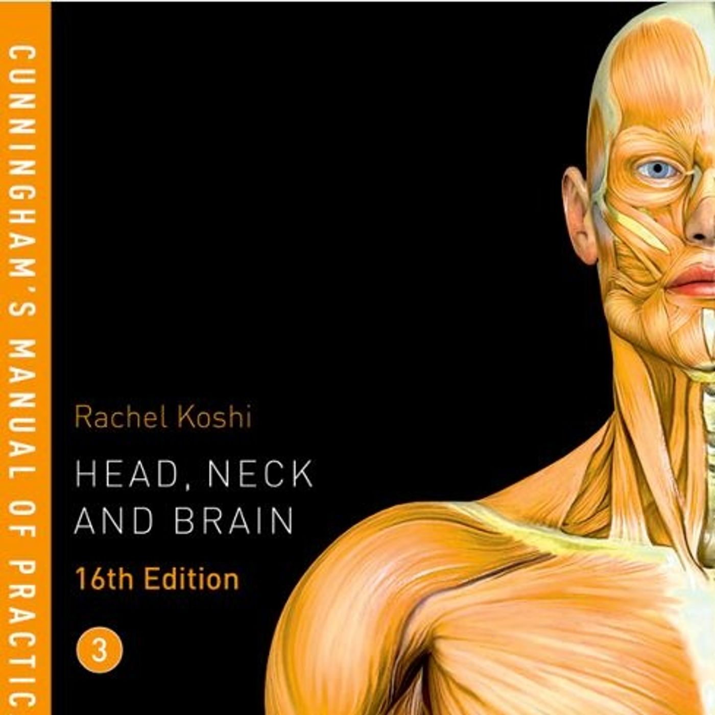 Cunningham’s Manual of Practical Anatomy: Head, Neck and Brain