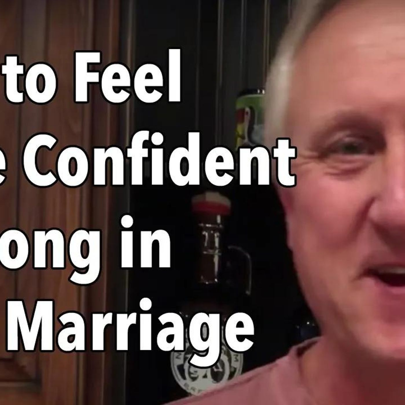 How to Feel More Confident & Strong in Your Marriage