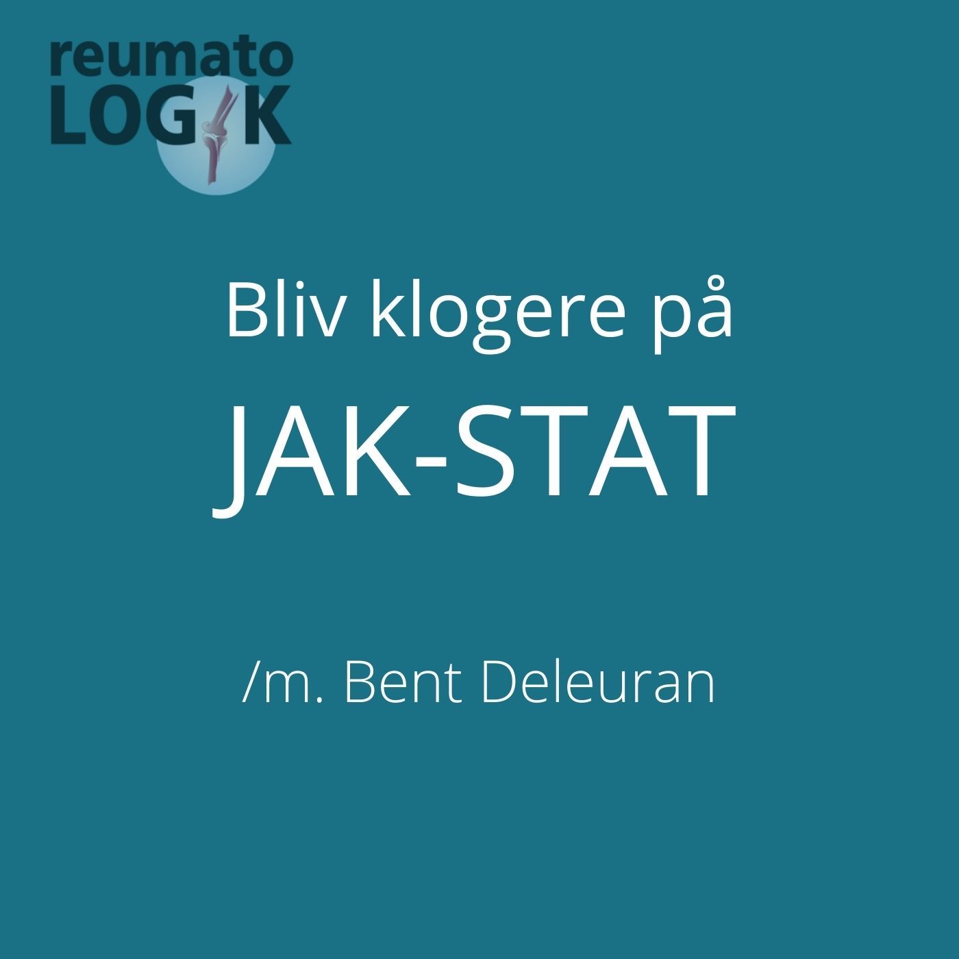 Bliv klogere på JAK-STAT /m. Bent Deleuran