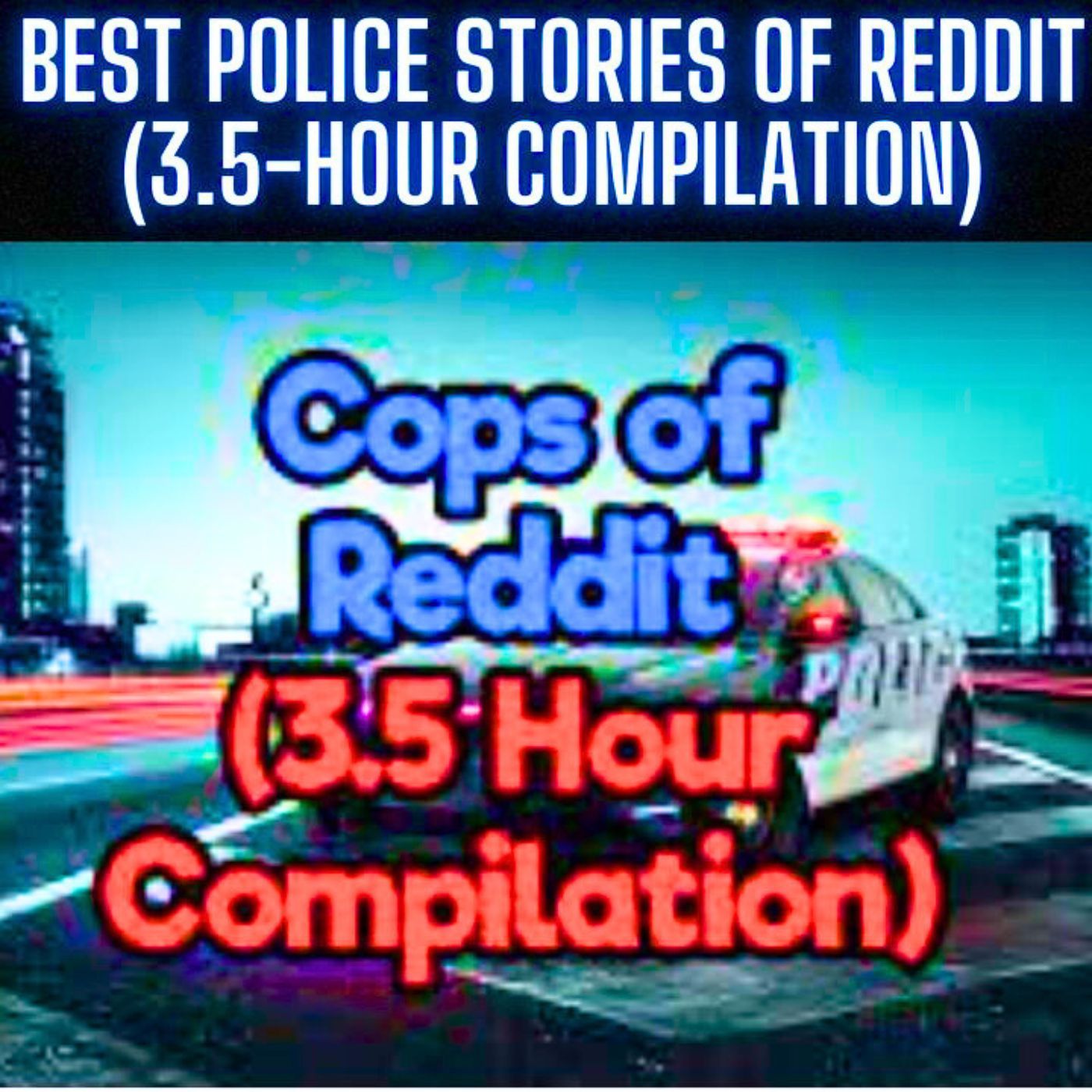 Best Police Stories of Reddit (3.5-Hour Compilation)