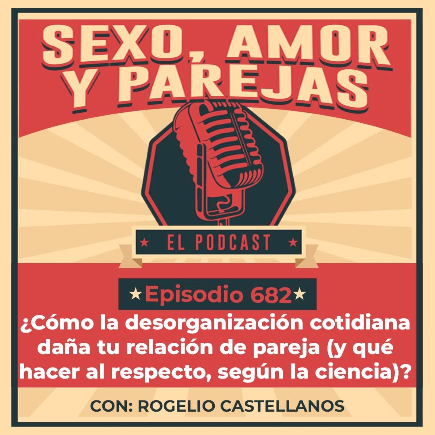 E682 ¿Cómo la desorganización cotidiana daña tu relación de pareja (y qué hacer al respecto, según la ciencia)?