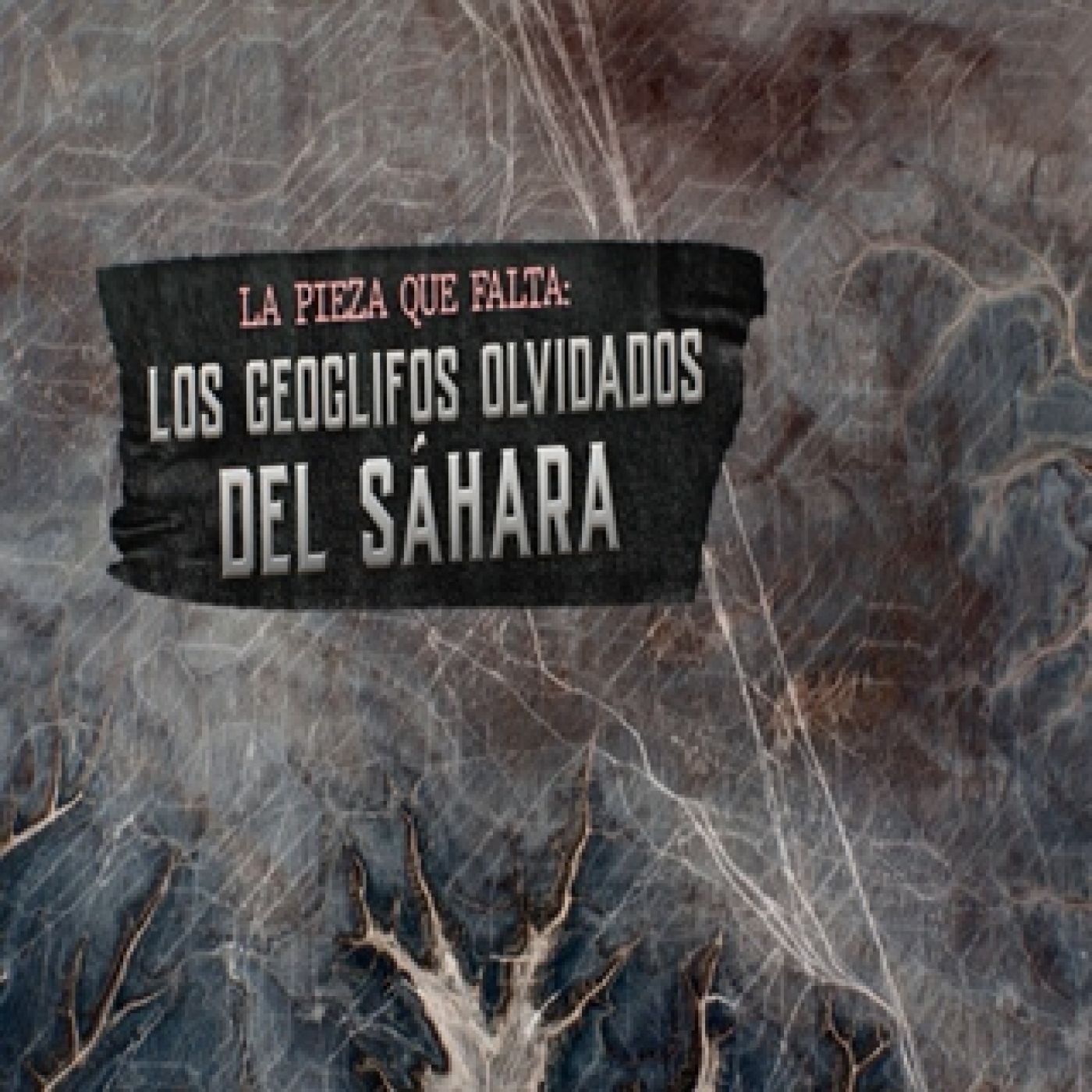 Cuarto Milenio: Los geoglifos olvidados del Sáhara