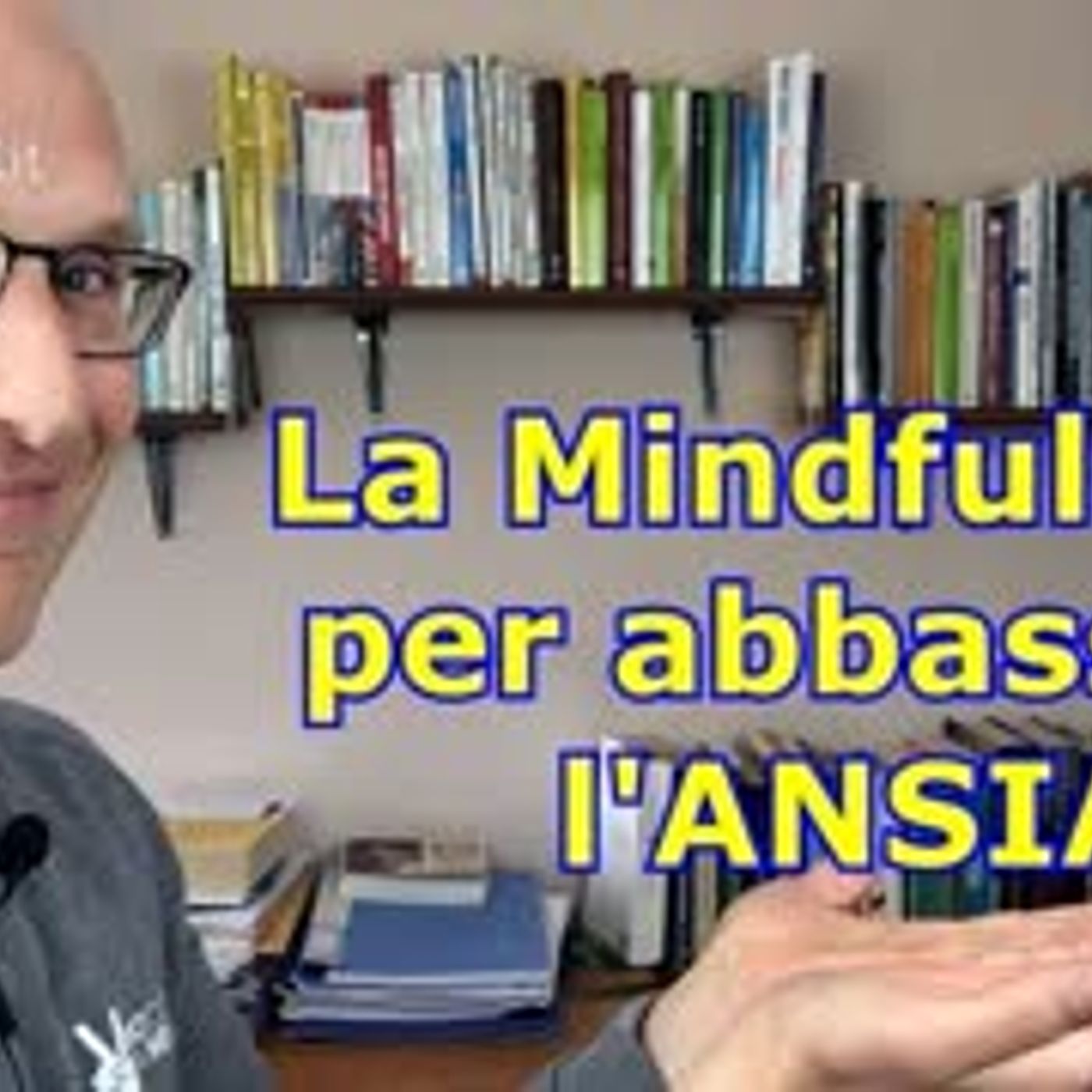 La Mindfulness per abbassare l'ANSIA