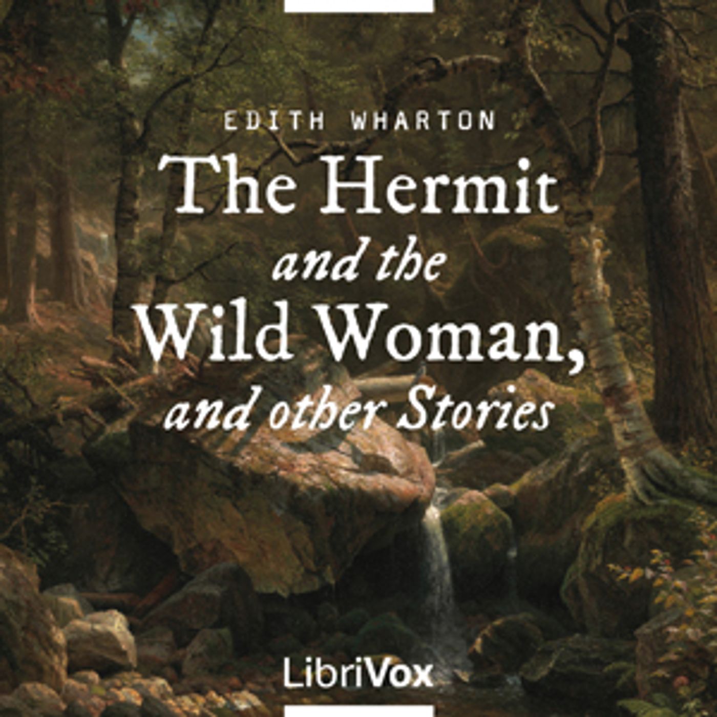 Edith Wharton - The Hermit and the Wild Woman, and other Stories podcast artwork