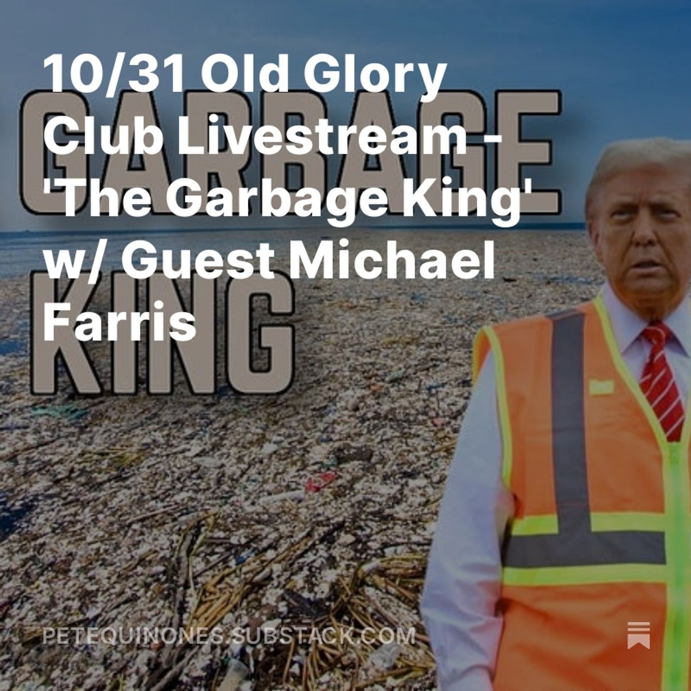 10/31 Old Glory Club Livestream - 'The Garbage King' w/ Guest Michael Farris