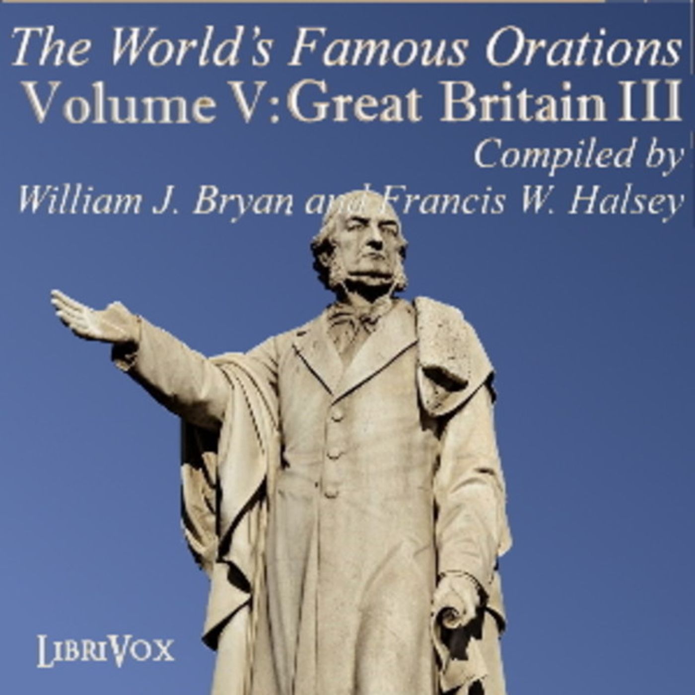World’s Famous Orations, Vol. V-  Great Britain - III