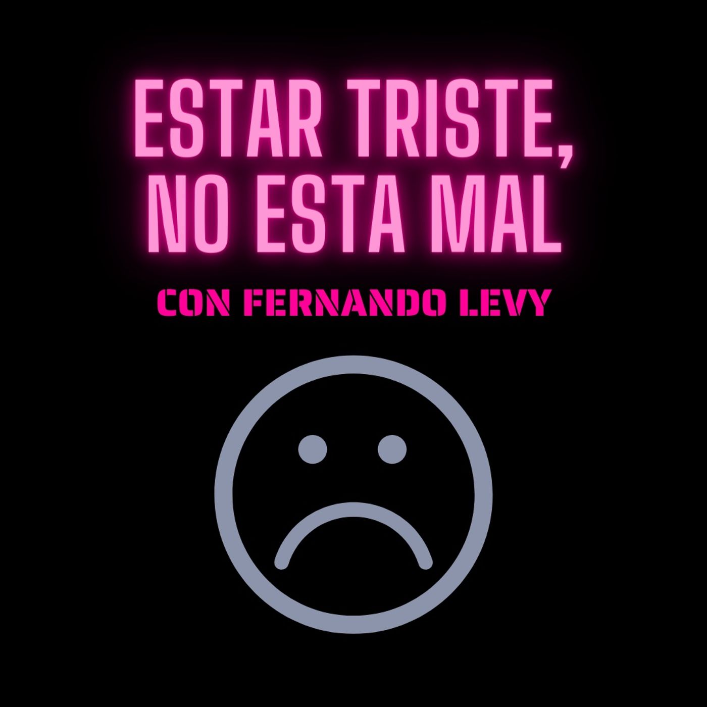 EPISODIO 21- ESTAR TRISTE, NO ESTA MAL