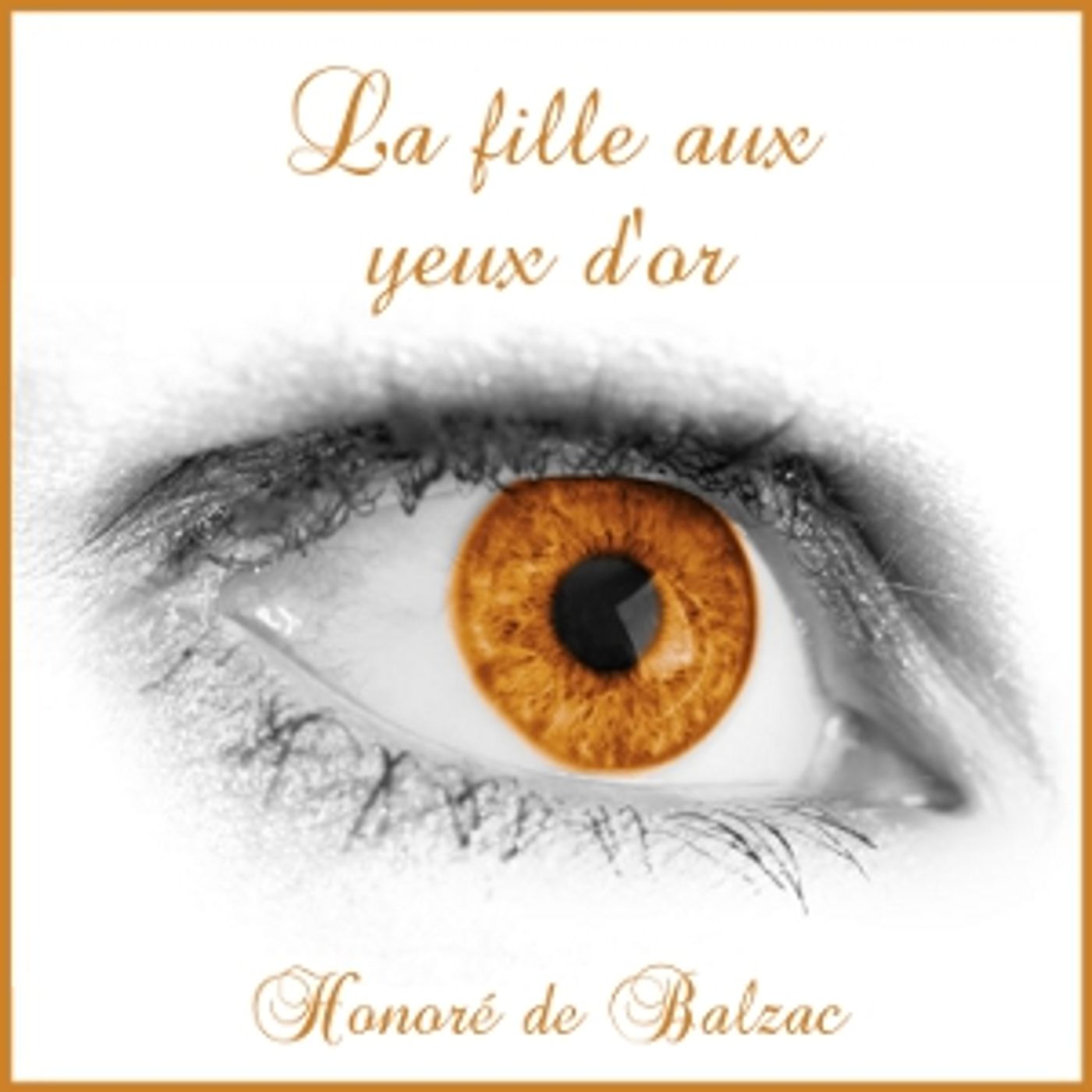 fille aux yeux d'or, La by Honoré de Balzac (1799 - 1850) podcast artwork