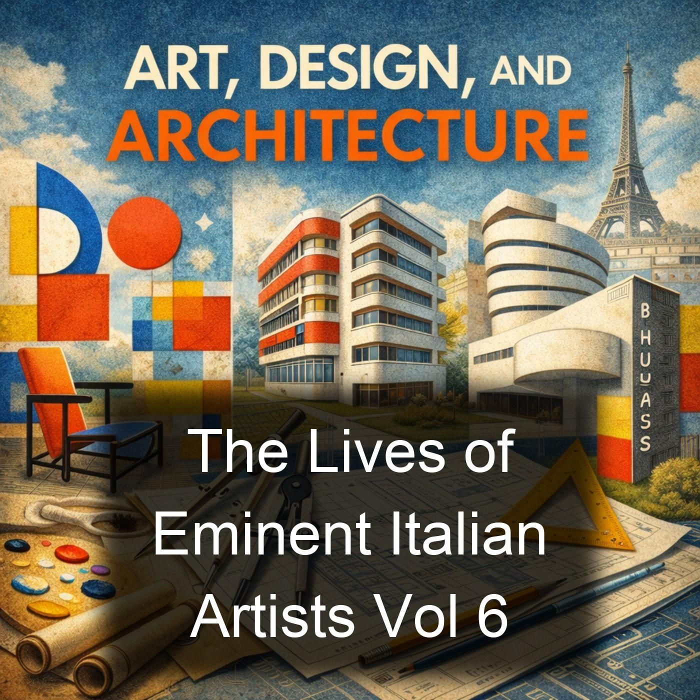 The Lives of Eminent Italian Artists Vol 6