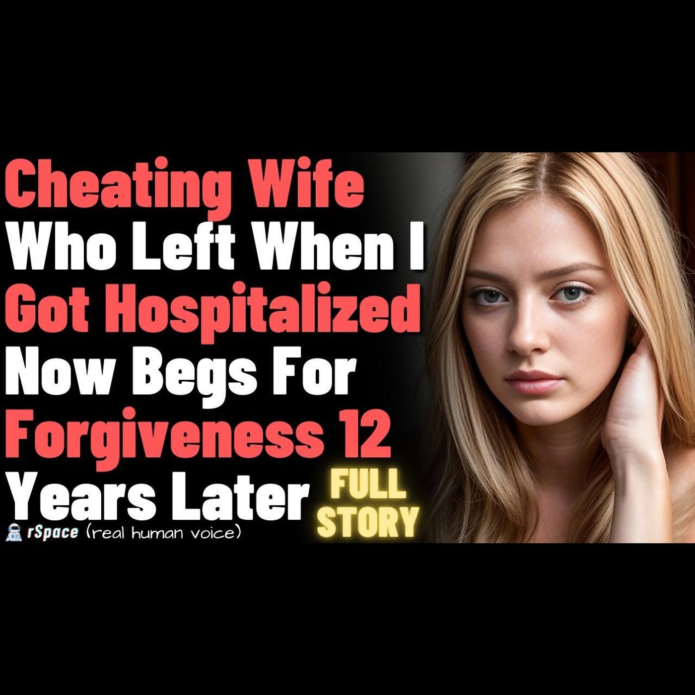 Cheating Wife Who Left When I Got Hospitalized Now Begs For Forgiveness 12Years Later (FULL STORY) episode artwork