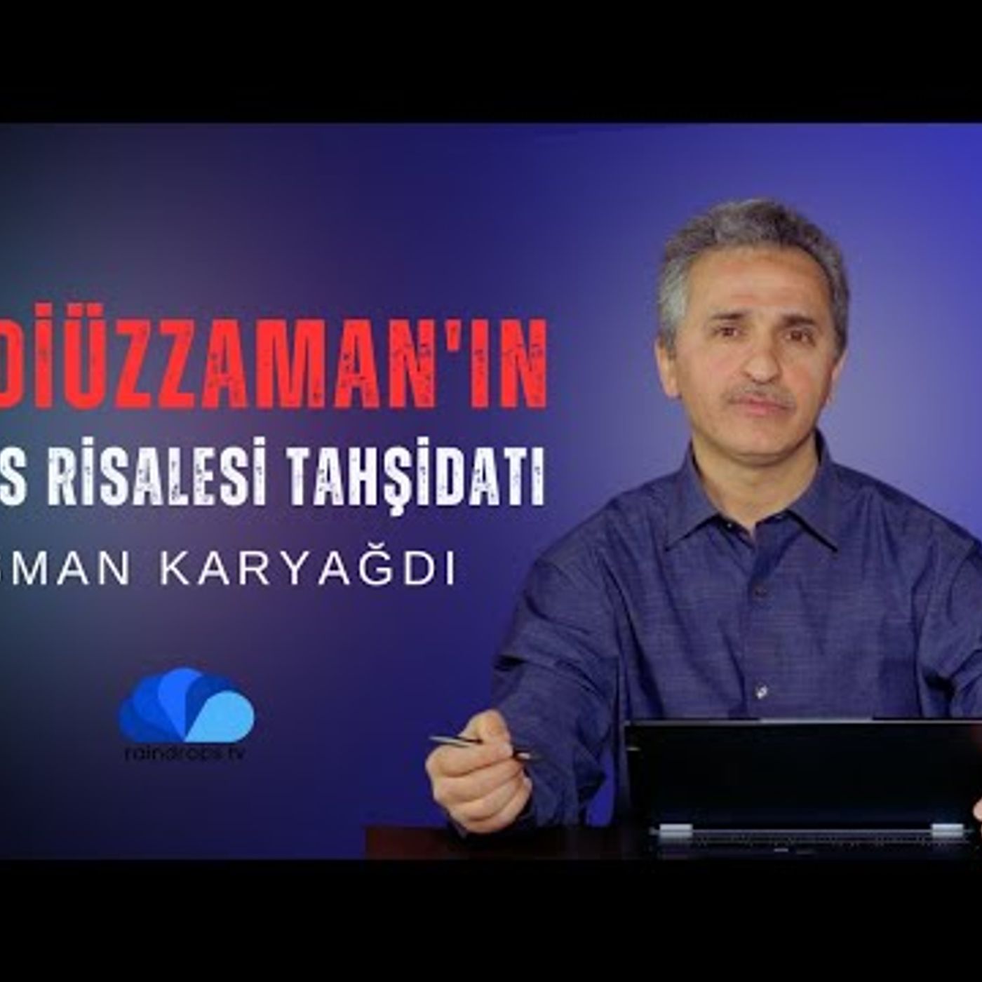 BEDİÜZZAMAN'IN İHLAS RİSALESİ TAHŞİDATI - OSMAN KARYAĞDI episode artwork