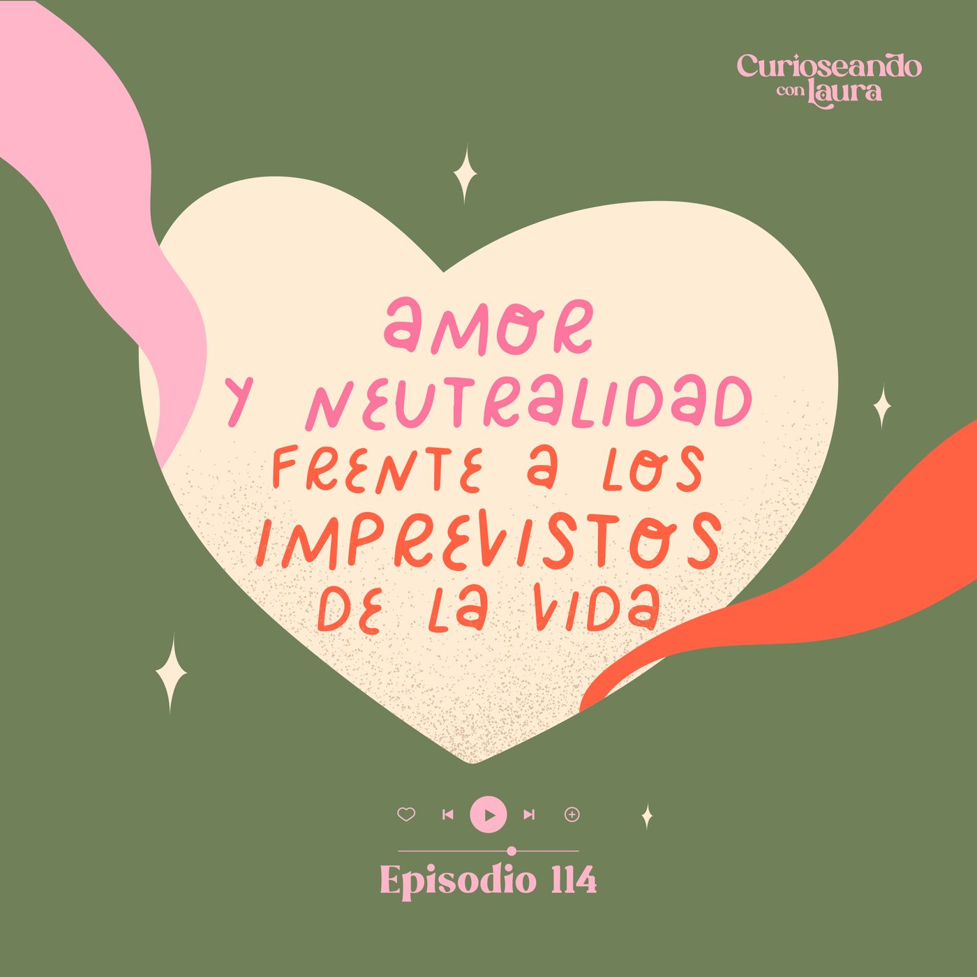 Ep. 114 Amor y Neutralidad frente a los imprevistos de la vida