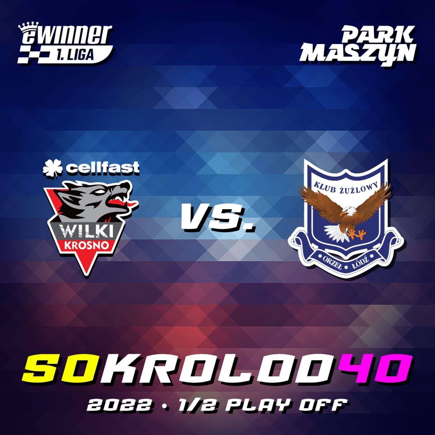 WILKI KROSNO vs. ORZEŁ ŁÓDŹ (EWINNER 1. LIGA 2022 ) - 2 PÓŁFINAŁ episode artwork