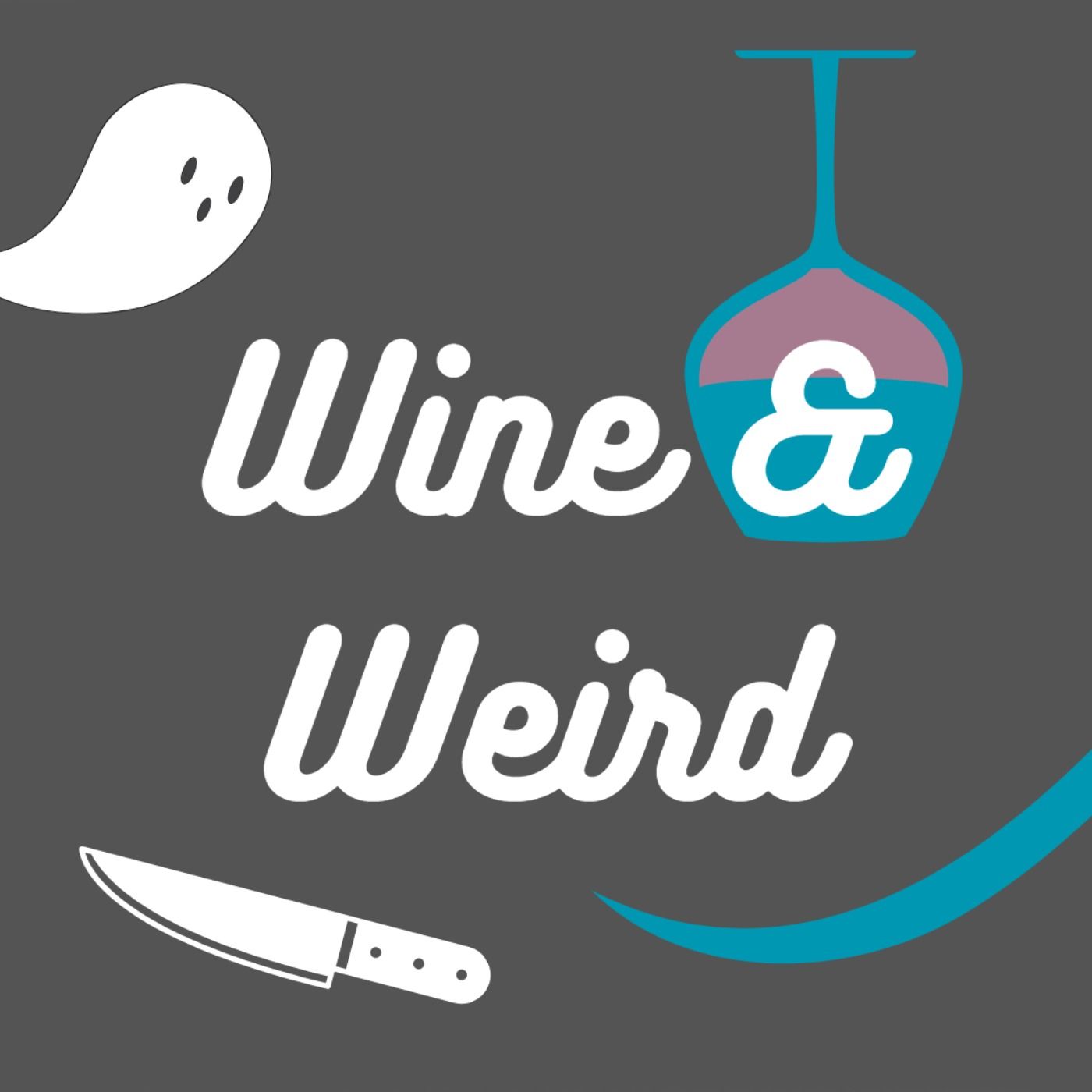 Wine and Weird
