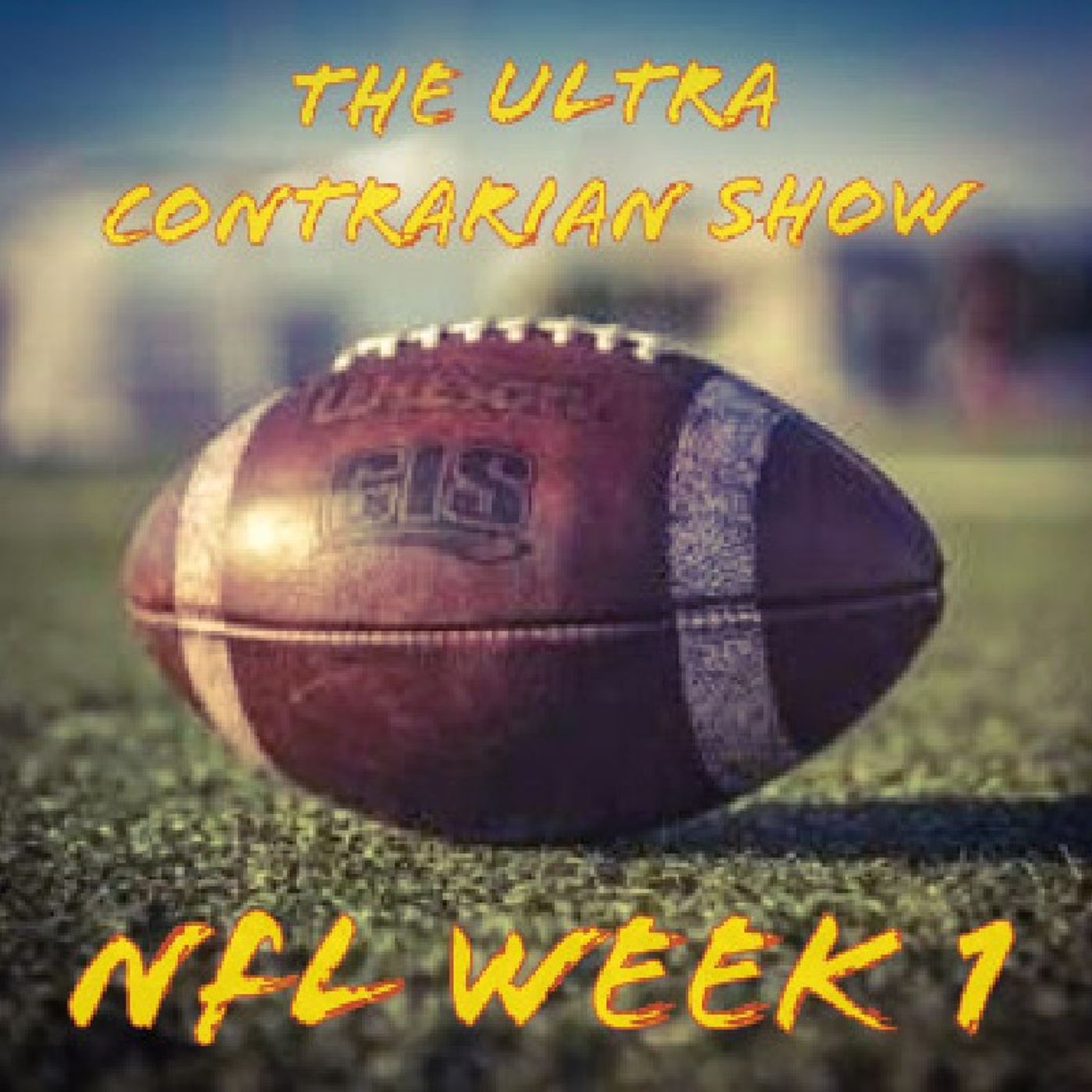 The Ultra Contrarian Show | NFL Week 1
