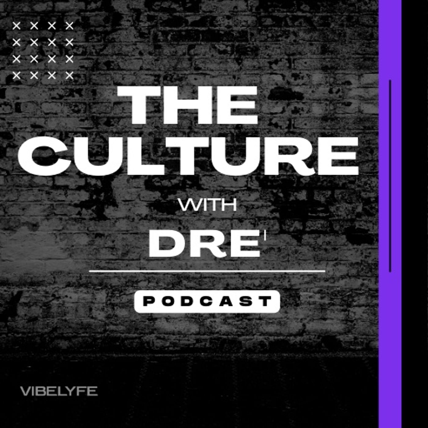 The Culture with Dre
