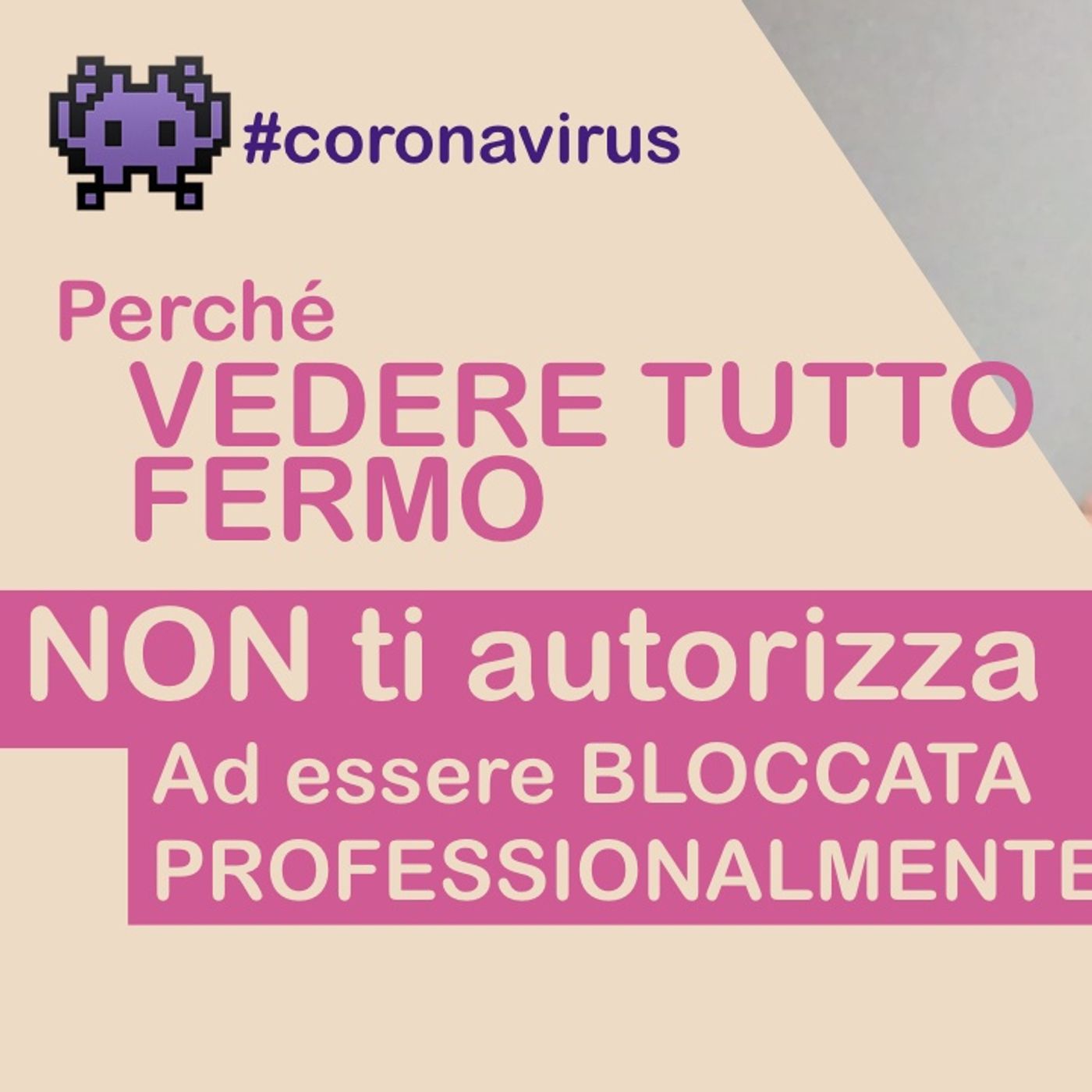Perché VEDERE TUTTO FERMO NON ti AUTORIZZA a restare BLOCCATA professionalmente. episode artwork