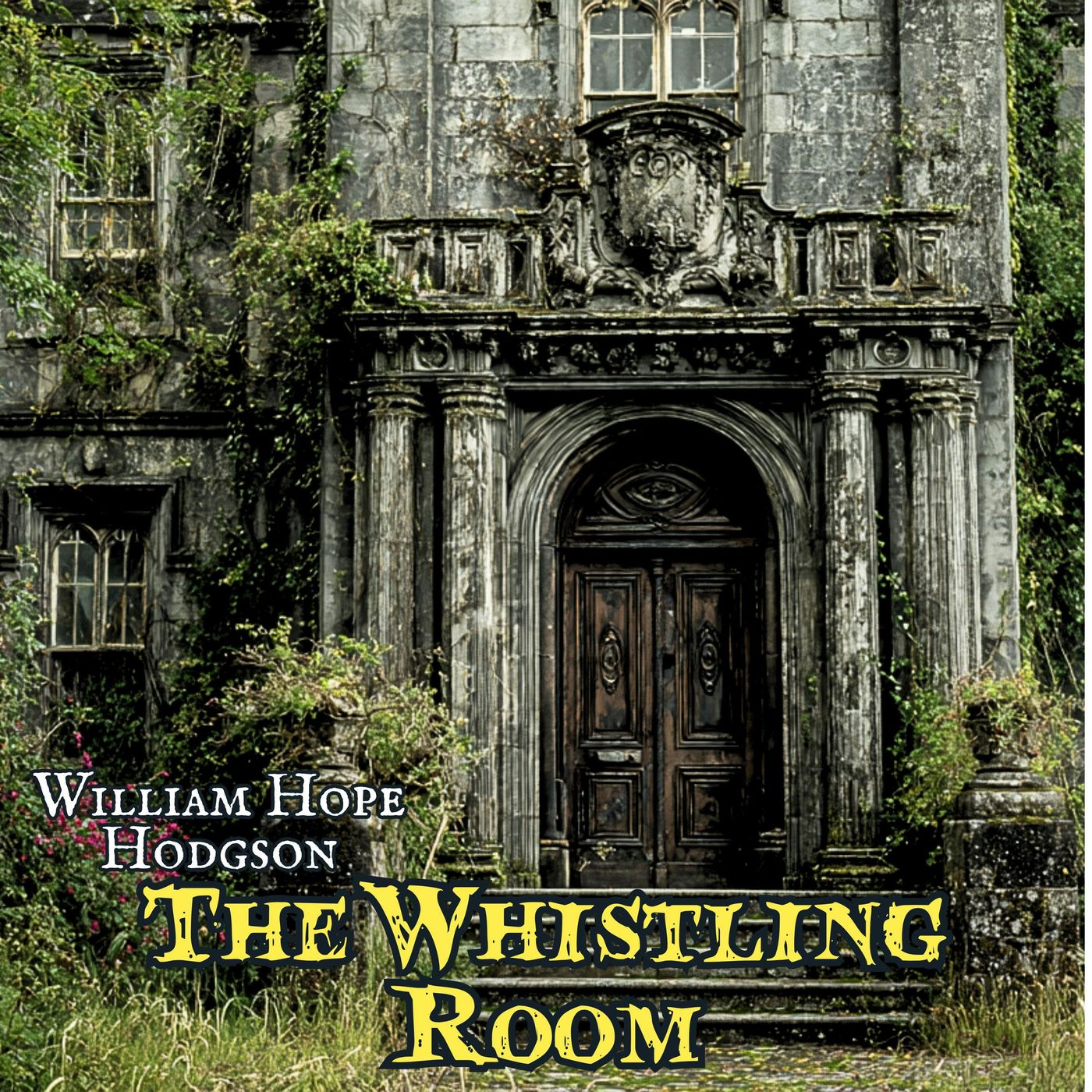 The Whistling Room by William Hope Hodgson