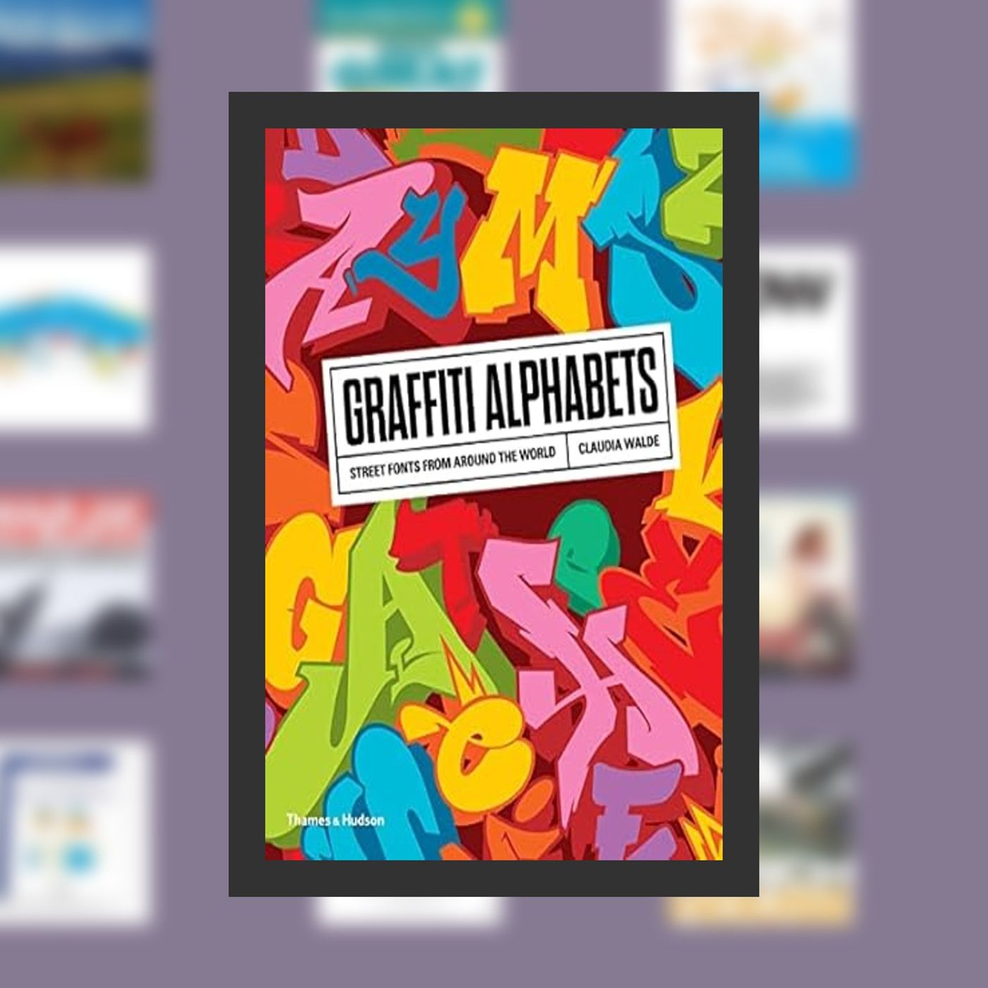 Online Read Ebook Graffiti Alphabets: Street Fonts from Around the World By  Claudia Walde (Author)  Full Episode episode artwork