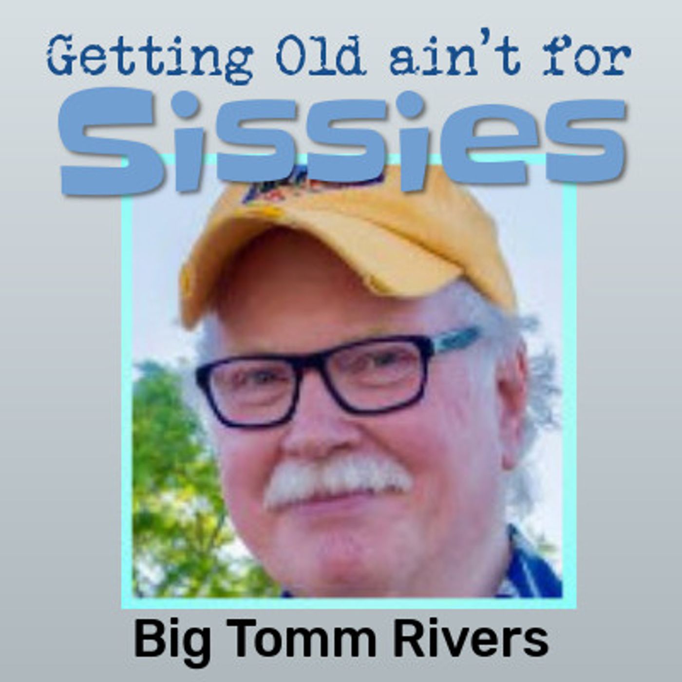 "Gettin" Old Ain't For Sissies"