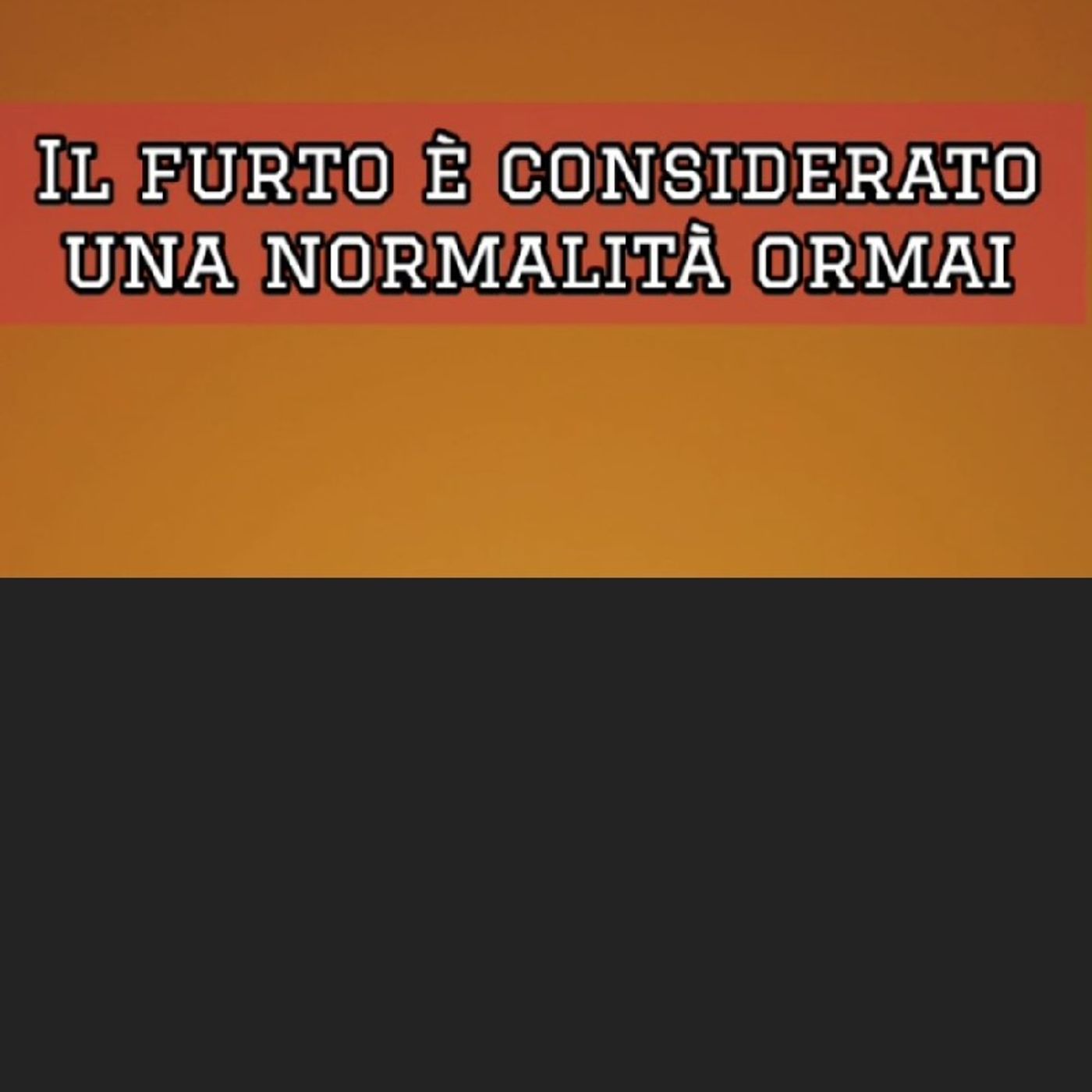 Episodio 1753 - Il furto è considerato una normalità ormai
